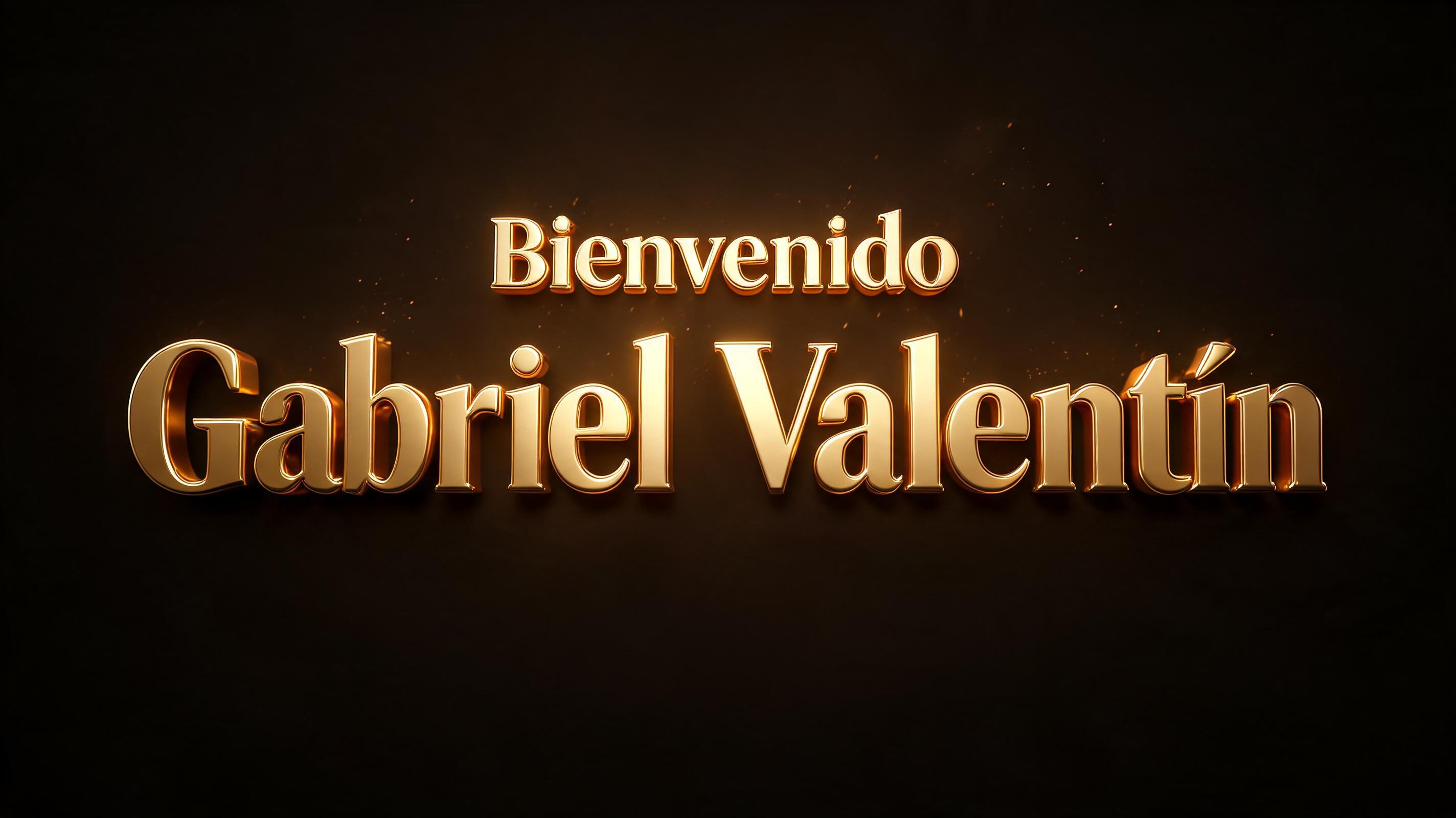 "Bienvenido Gabriel Valentín" — 3d Bold Gold | AI Text Effect Generator