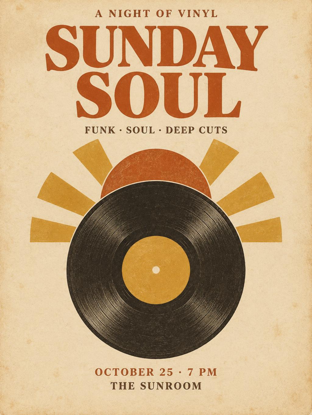 SUNDAY SOUL
A NIGHT OF VINYL
FUNK · SOUL · DEEP CUTS
OCTOBER 25 · 7 PM
THE SUNROOM