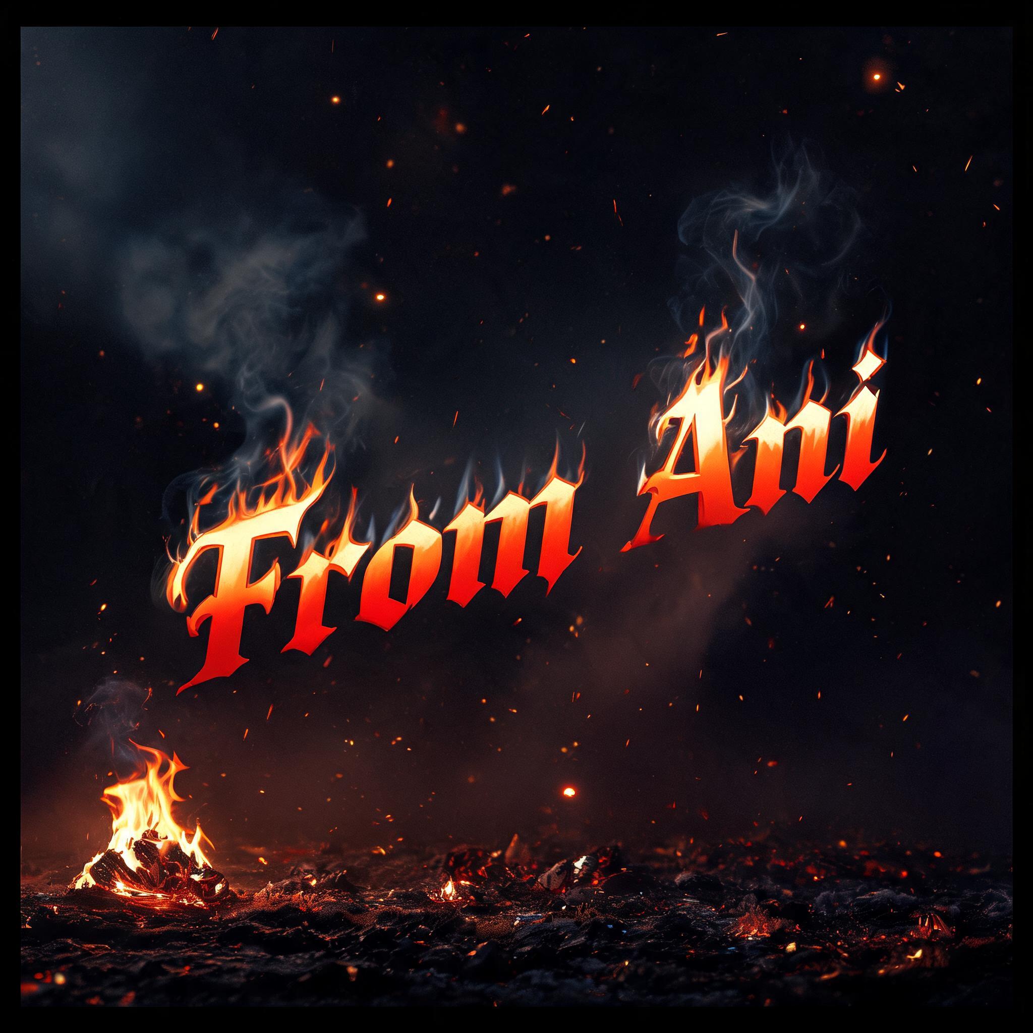"From Ani" — Fire Smoke | AI Text Effect Generator