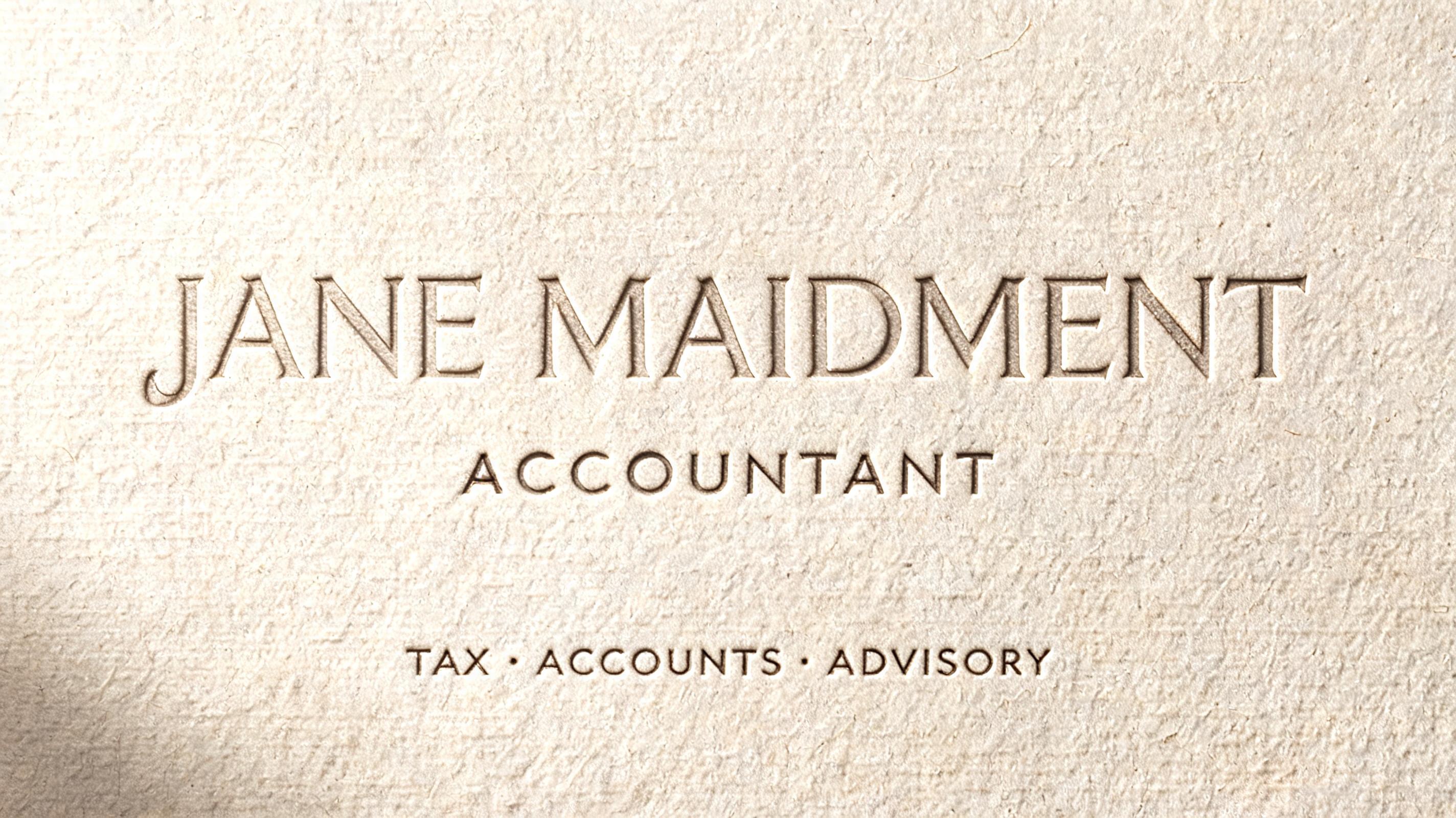 JANE MAIDMENT
ACCOUNTANT
TAX · ACCOUNTS · ADVISORY