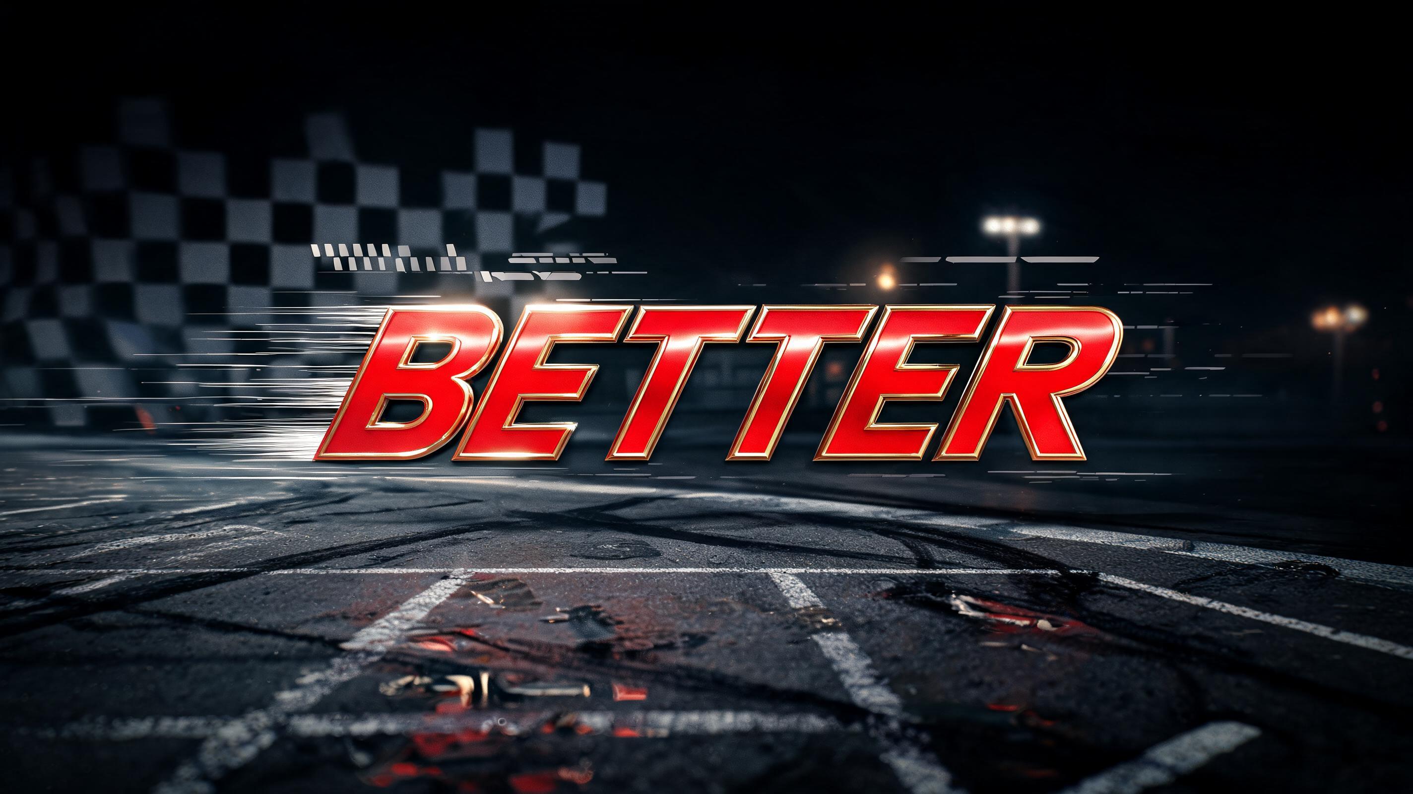 "BETTER" — Racing | AI Text Effect Generator