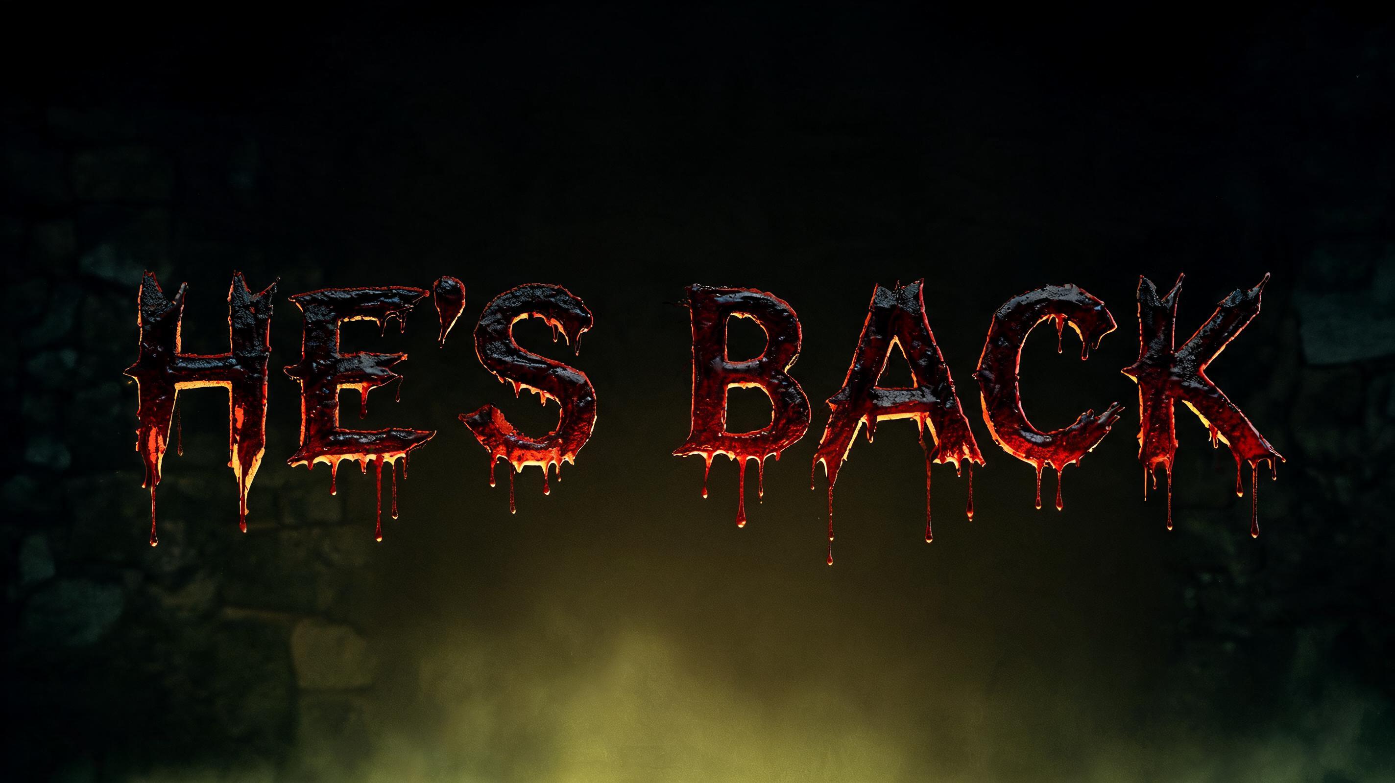 "HE'S BACK" — Horror text effect