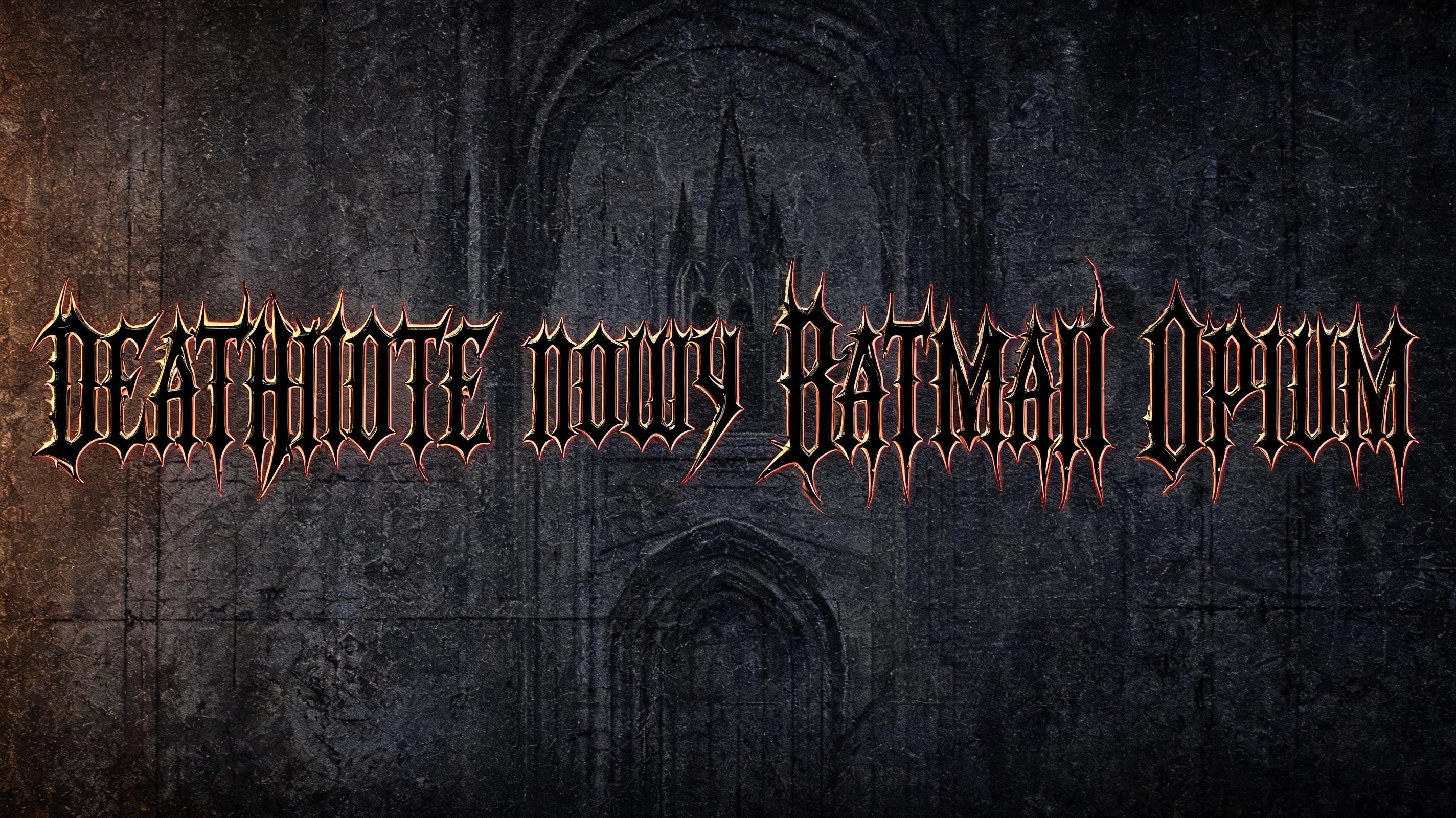 "DEATHNOTE NOWY BATMAN OPIUM" — Gothic Font | AI Text Effect Generator