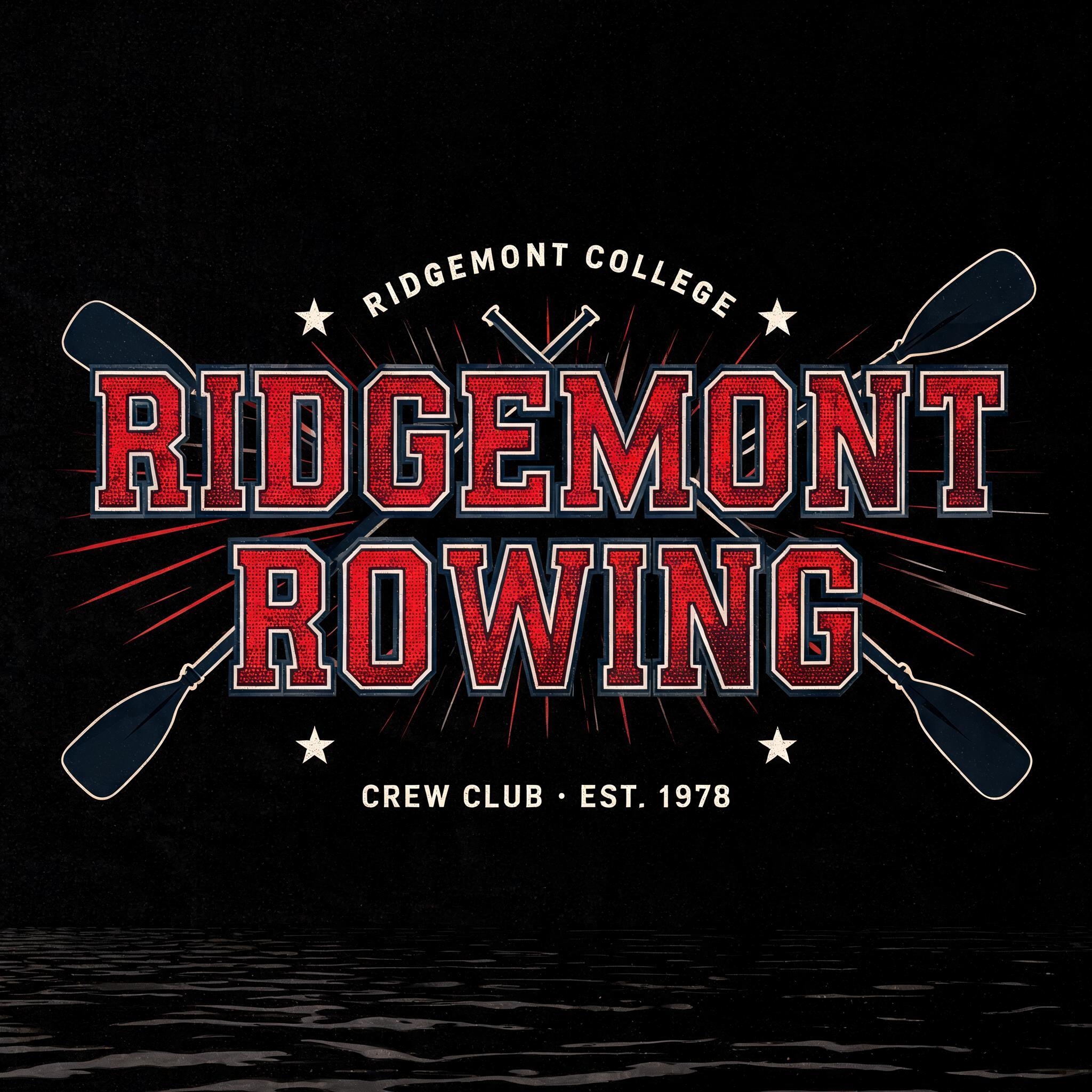 "RIDGEMONT COLLEGE
RIDGEMONT
ROWING
CREW CLUB · EST. 1978" — Sports text effect