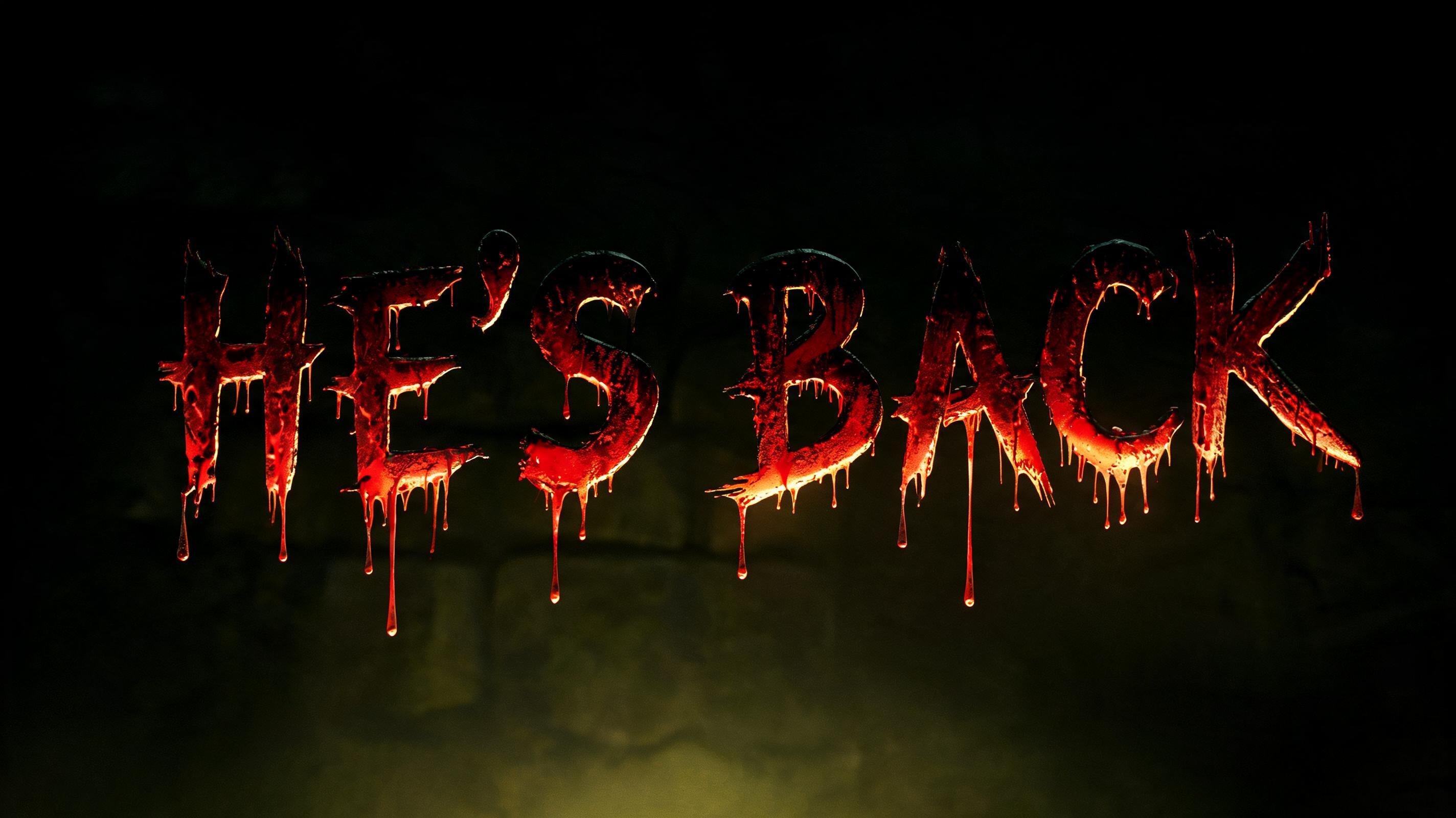 "HE'S BACK" — Horror text effect