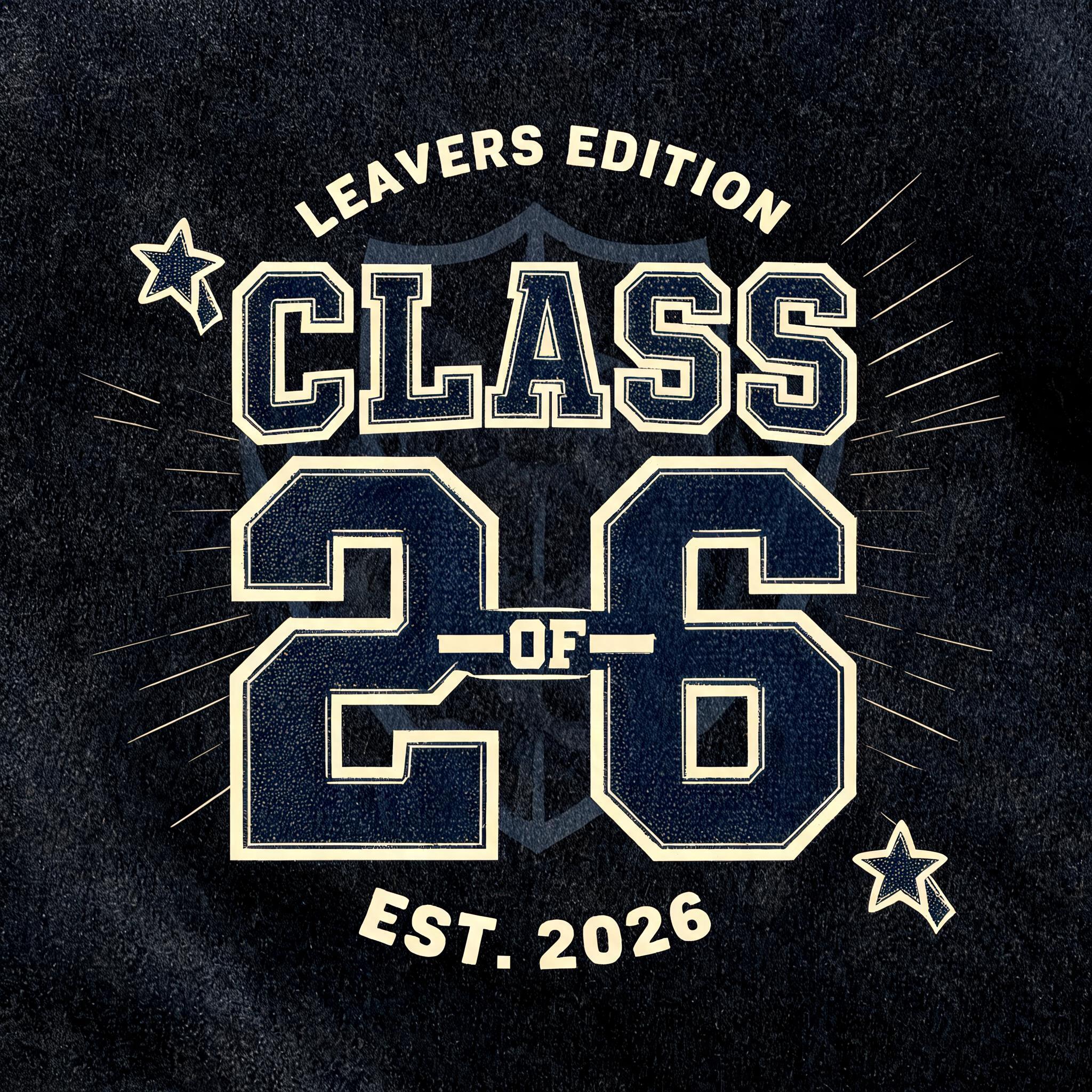 "LEAVERS EDITION
CLASS
OF 26
EST. 2026" — Sports text effect