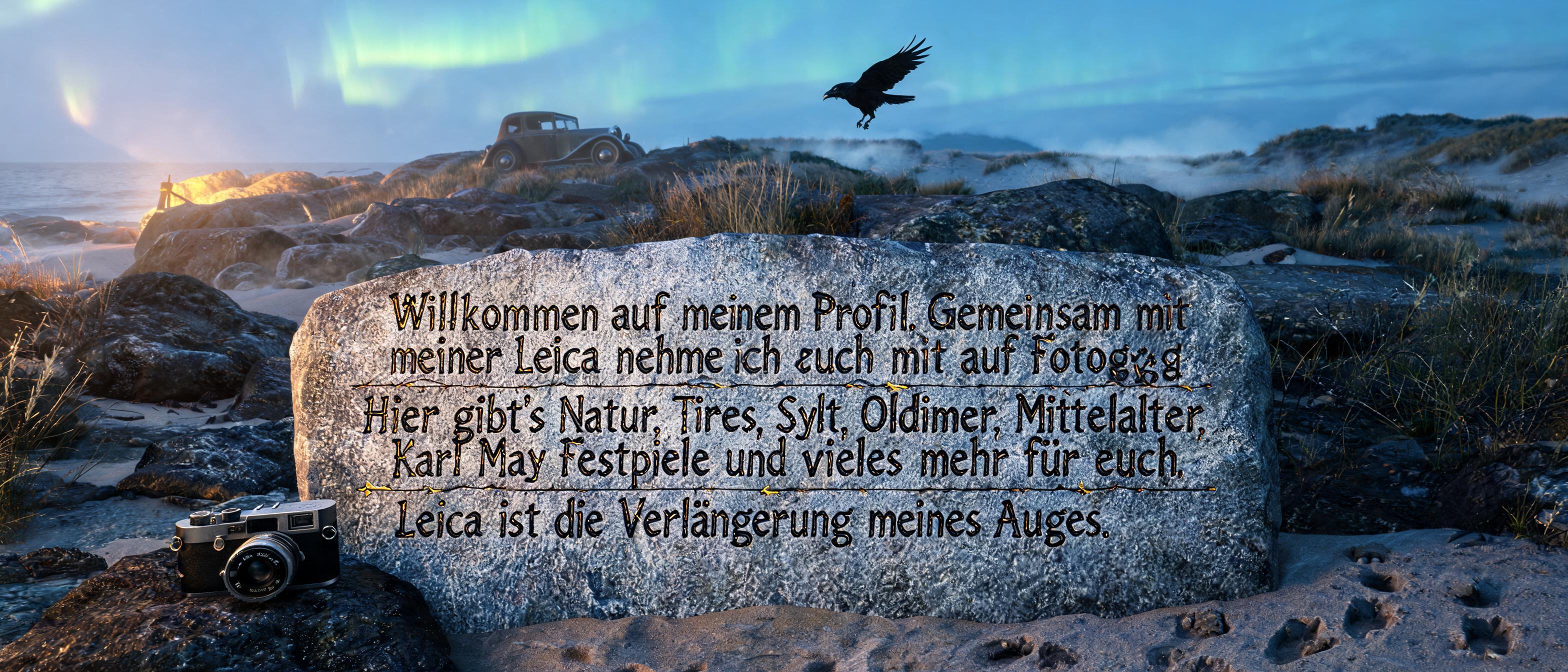 "Willkommen auf meinem Profil. Gemeinsam mit meiner Leica nehme ich euch mit auf Fotojagd
Hier gibt's Natur, Tiere, Sylt, Oldtimer, Mittelalter, Karl May Festspiele und vieles mehr für euch.
Leica ist die Verlängerung meines Auges." — Viking | AI Text Effect Generator