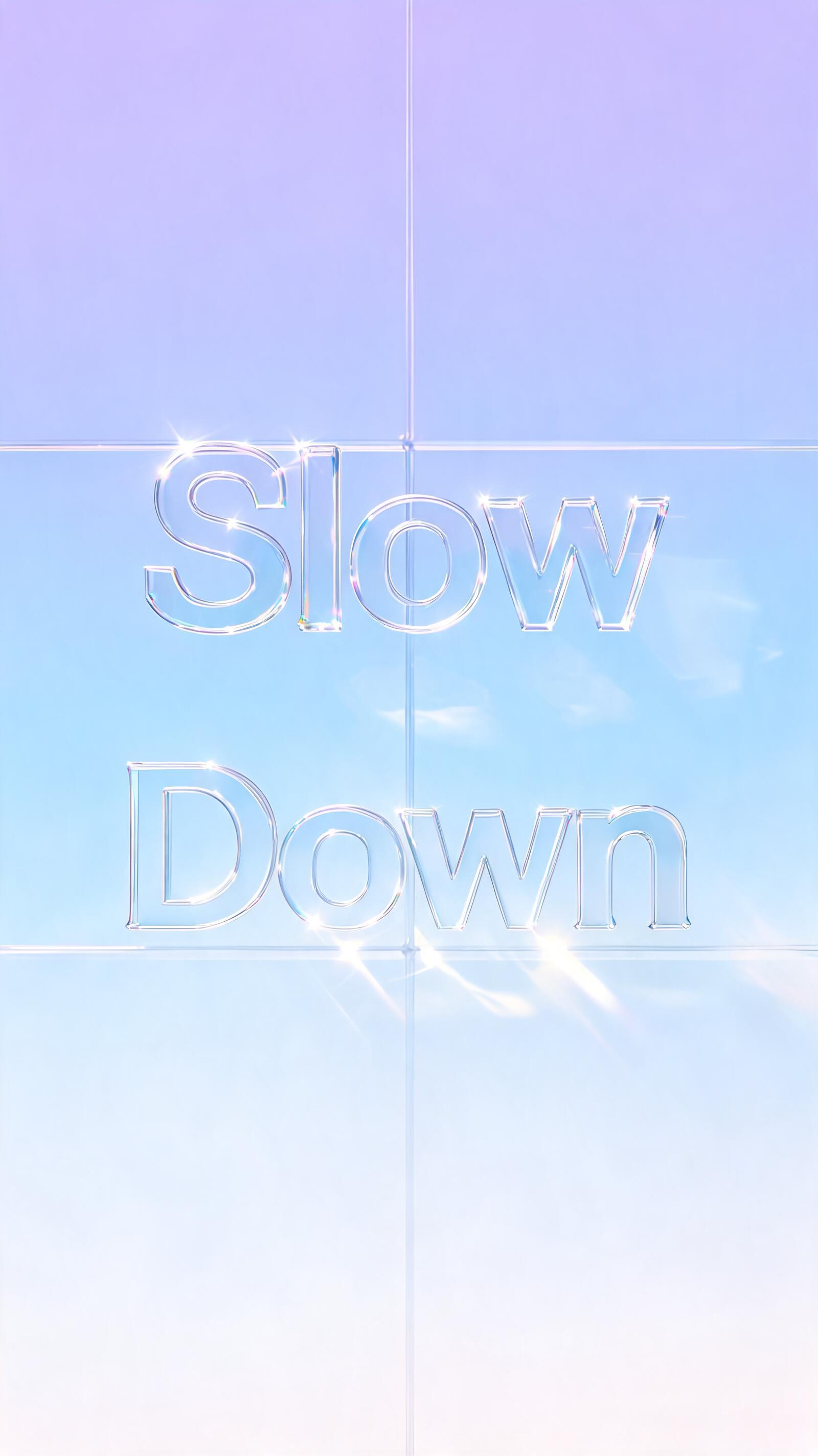 "Design a vertical wallpaper reading Slow Down with glass panes" — Glass | AI Text Effect Generator