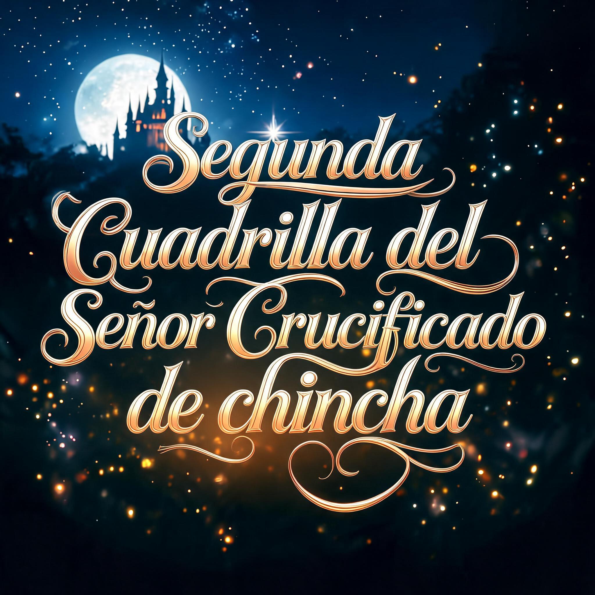 "Segunda Cuadrilla del Señor Crucificado de chincha" — Fairy Tale | AI Text Effect Generator