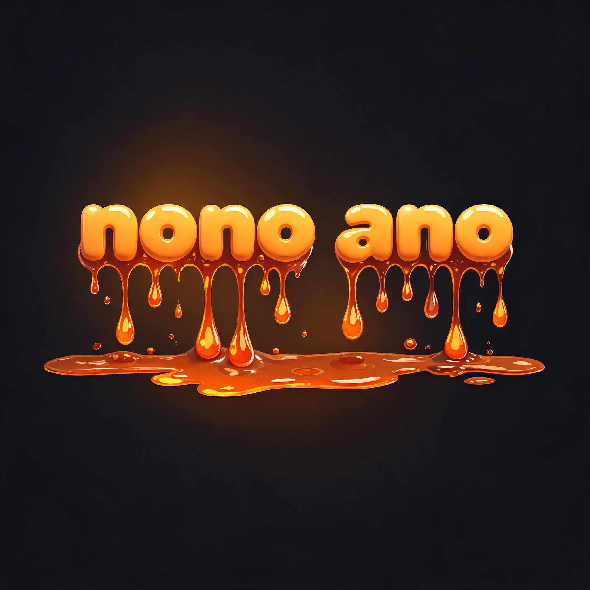 "nono ano" — Drip Font Melting text effect