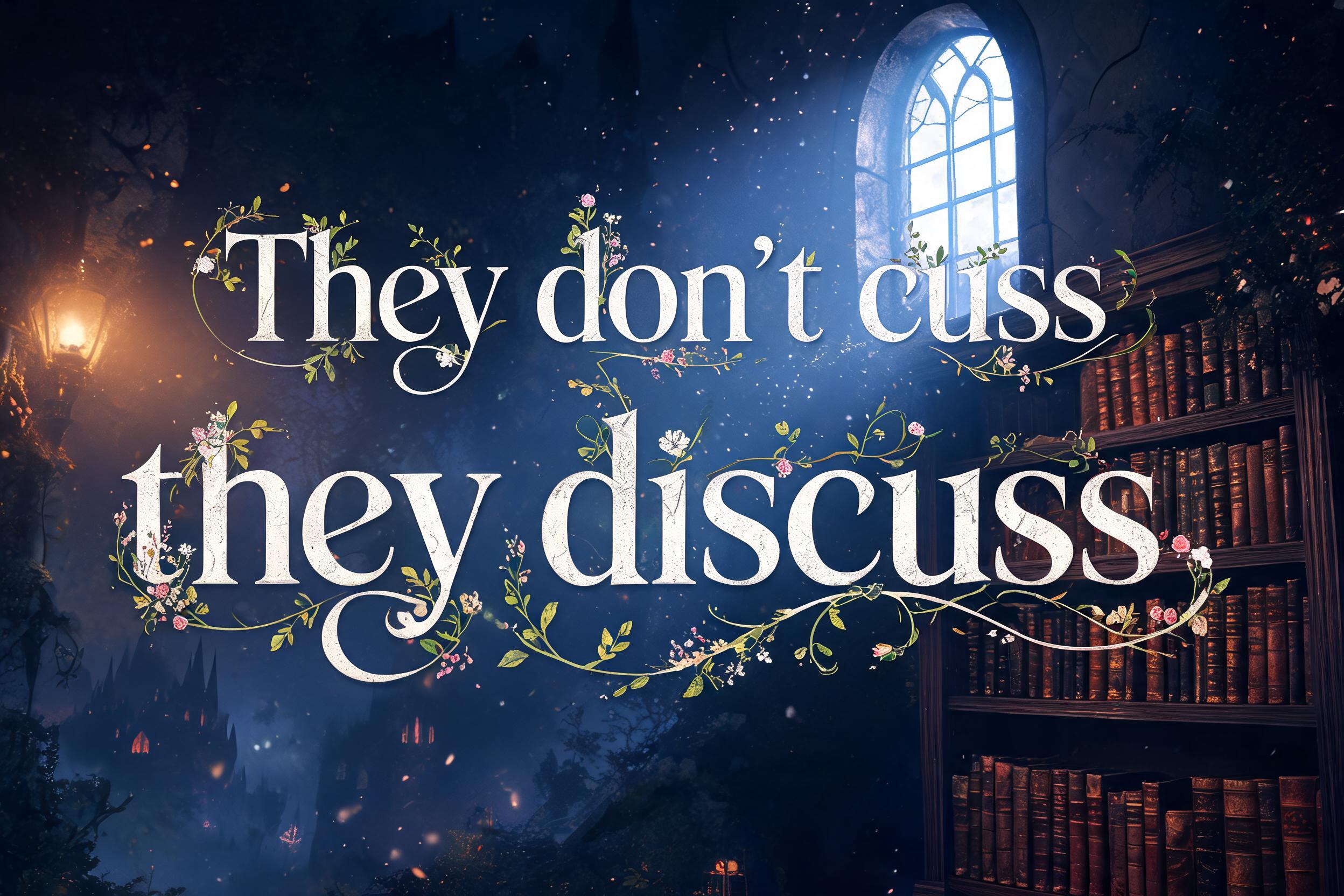 "𝓣𝓱𝓮𝔂 𝓭𝓸𝓷'𝓽 𝓬𝓾𝓼𝓼 𝓽𝓱𝓮𝔂 𝓭𝓲𝓼𝓬𝓾𝓼𝓼" — Fairy Tale | AI Text Effect Generator