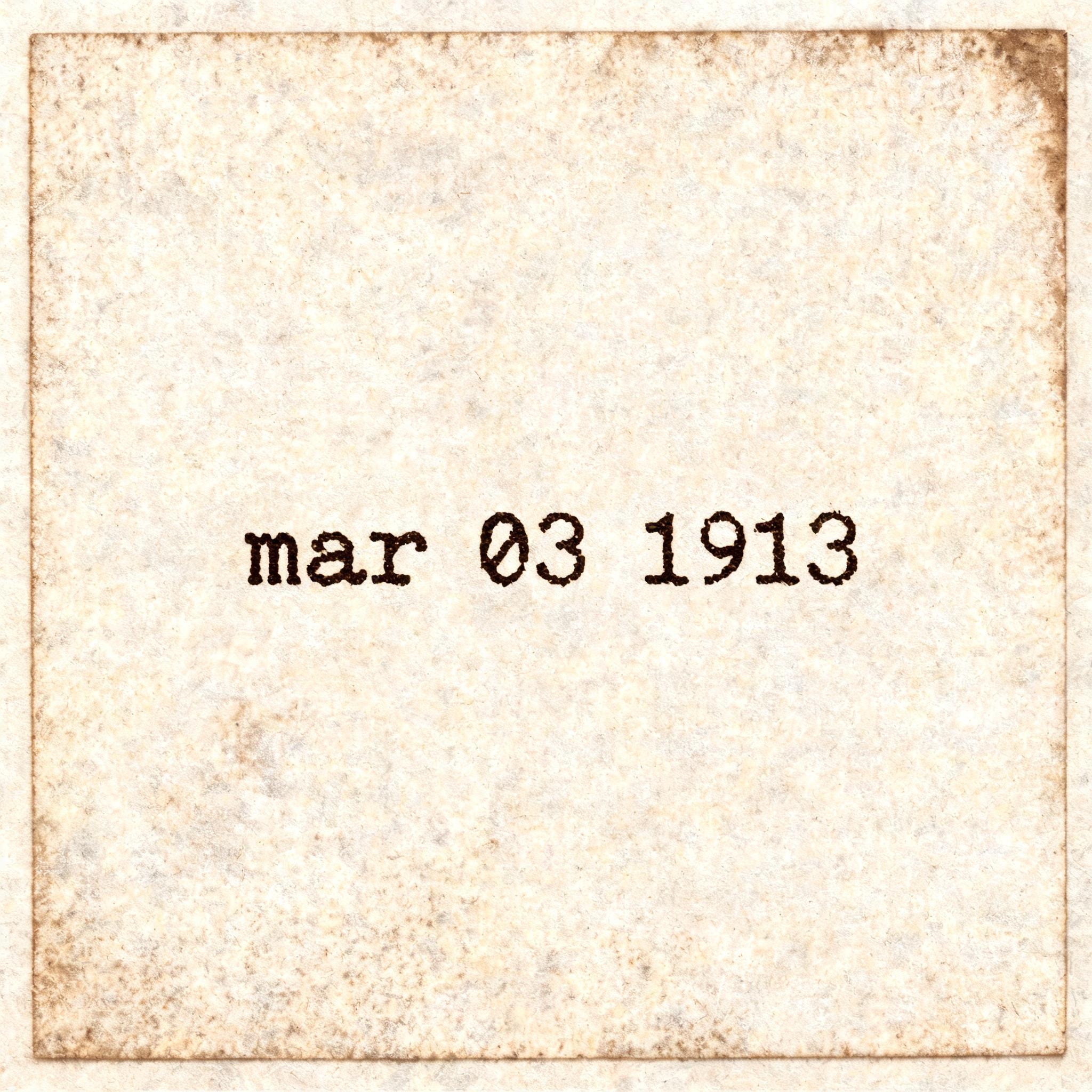 "mar 03 1913" — Typewriter text effect