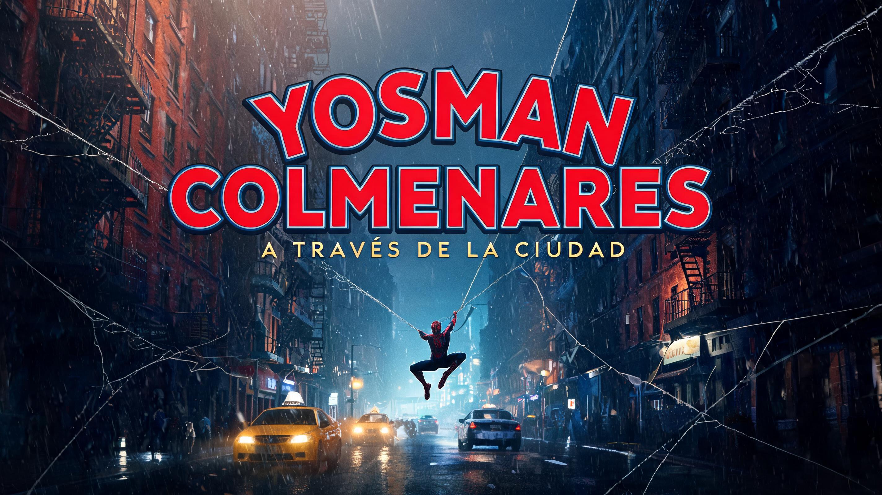 "YOSMAN
COLMENARES
A TRAVÉS DE LA CIUDAD" — Spider Hero text effect