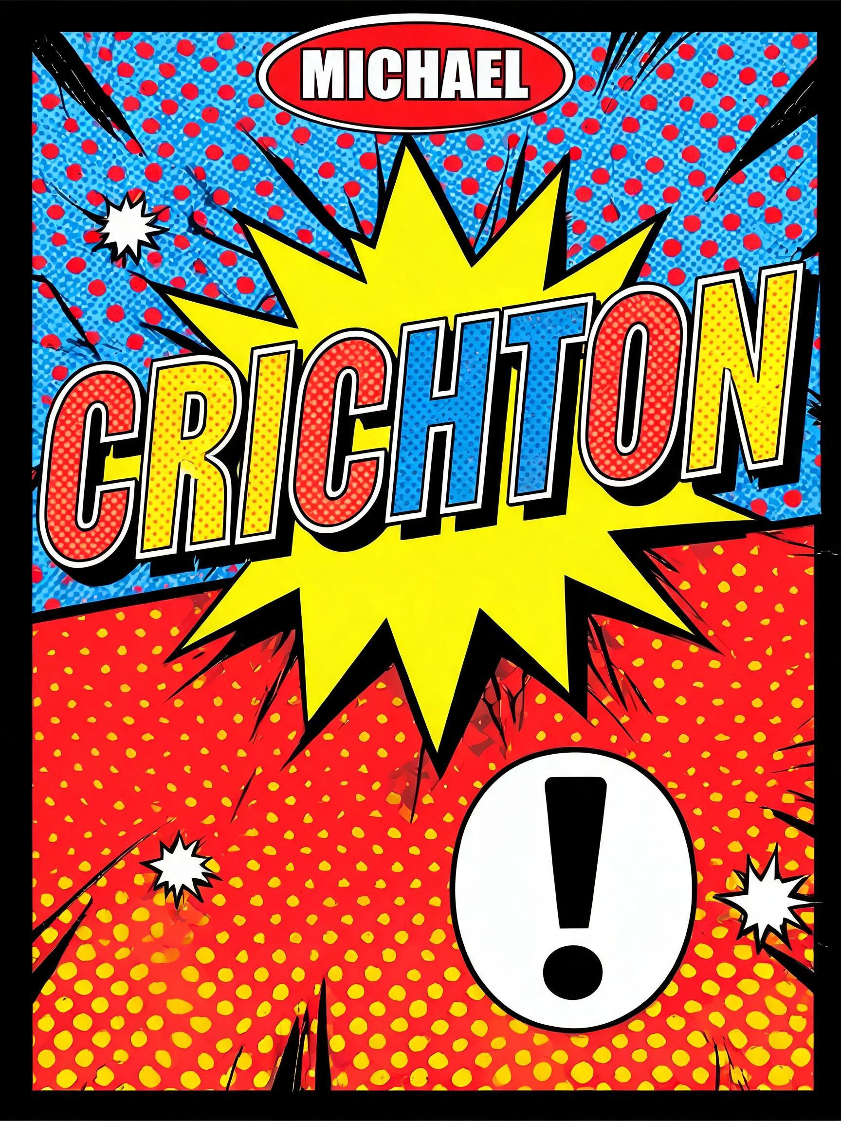 "MICHAEL
CRICHTON" — Pop Art | AI Text Effect Generator