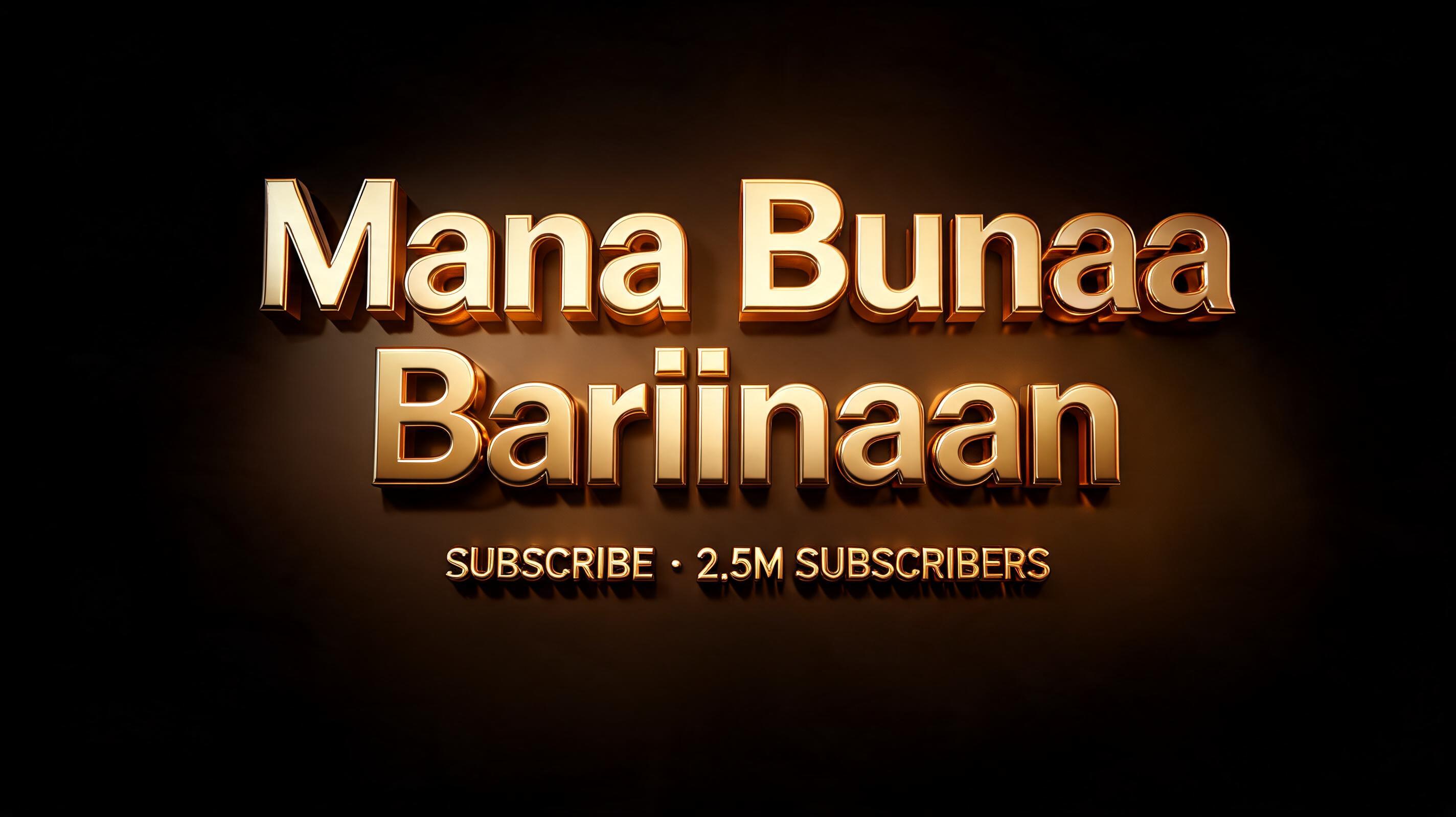 "Mana Bunaa Bariinaan" — 3d Bold Gold | AI Text Effect Generator