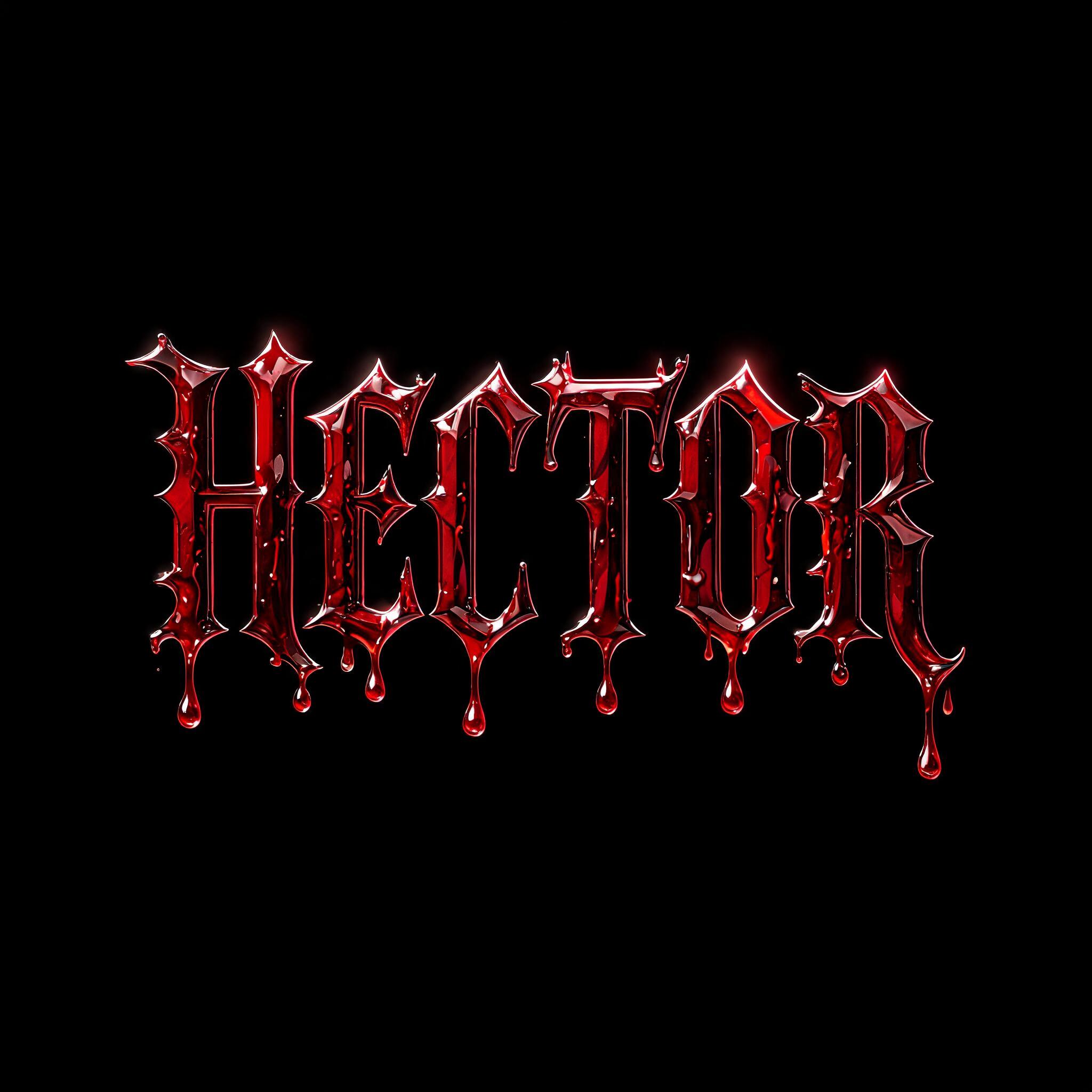 "HECTOR" — Drip Font Blood | AI Text Effect Generator