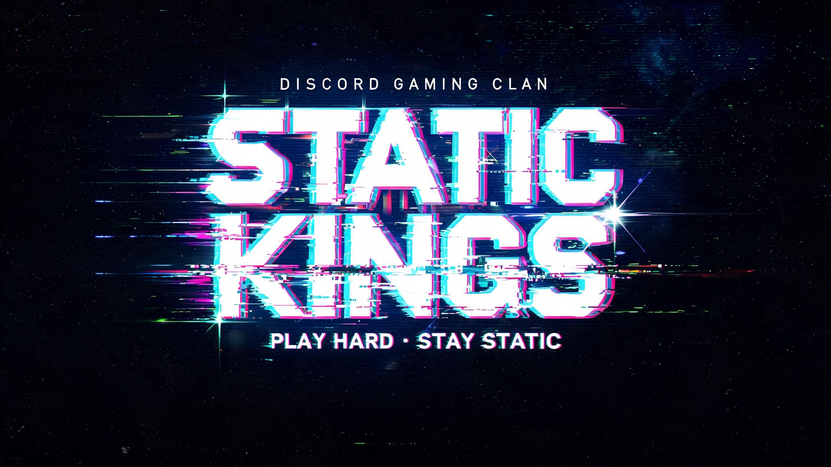 "STATIC KINGS
DISCORD GAMING CLAN
PLAY HARD · STAY STATIC" — Cyberpunk Neon Glitch text effect