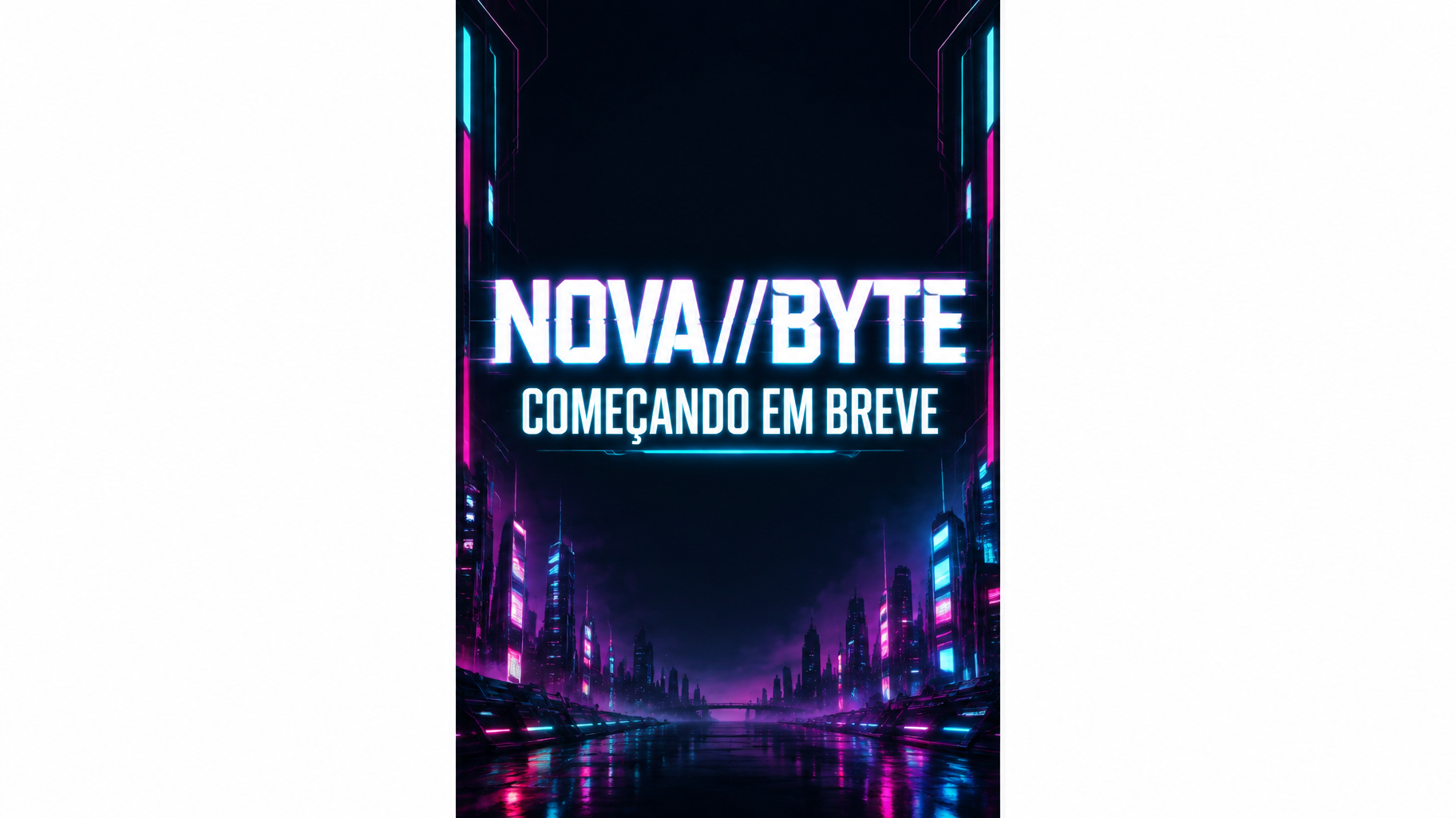 "NOVA//BYTE
COMEÇANDO EM BREVE" — Cyberpunk | AI Text Effect Generator