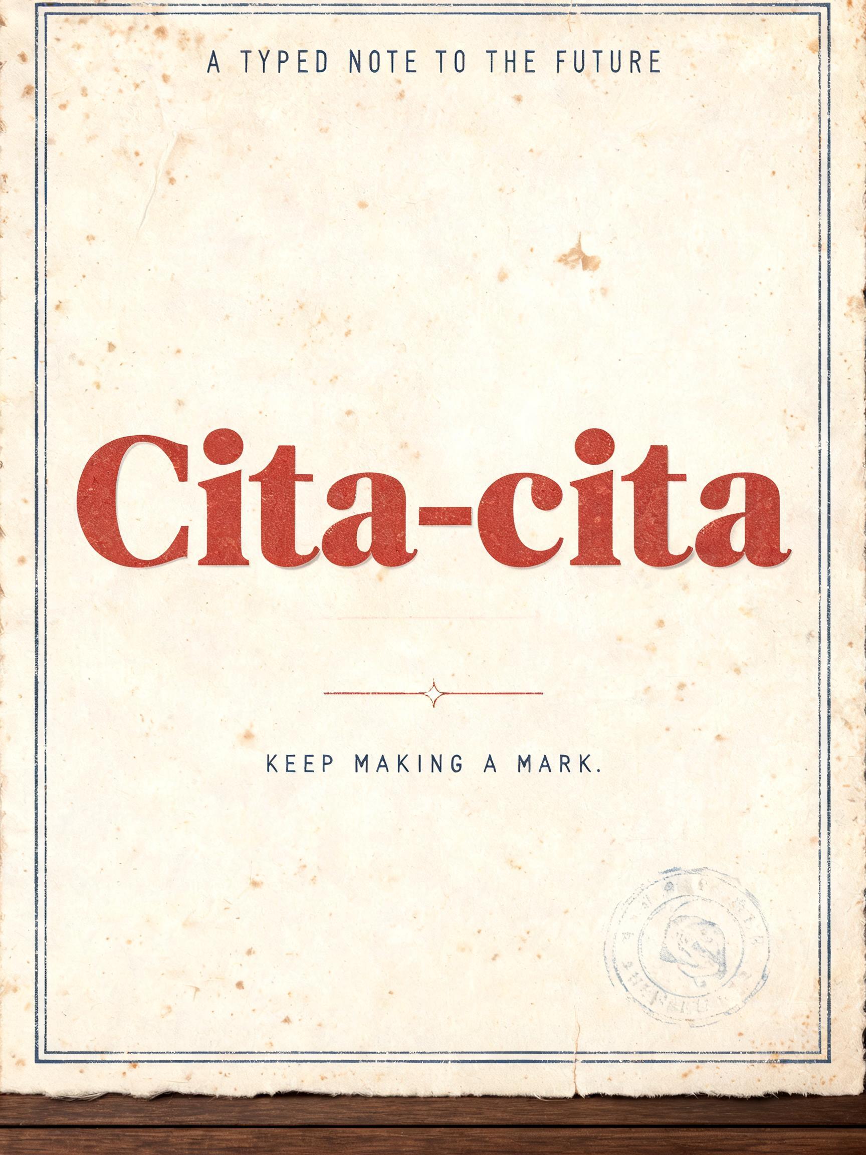 "Cita-cita
A TYPED NOTE TO THE FUTURE
KEEP MAKING A MARK." — Vintage | AI Text Effect Generator