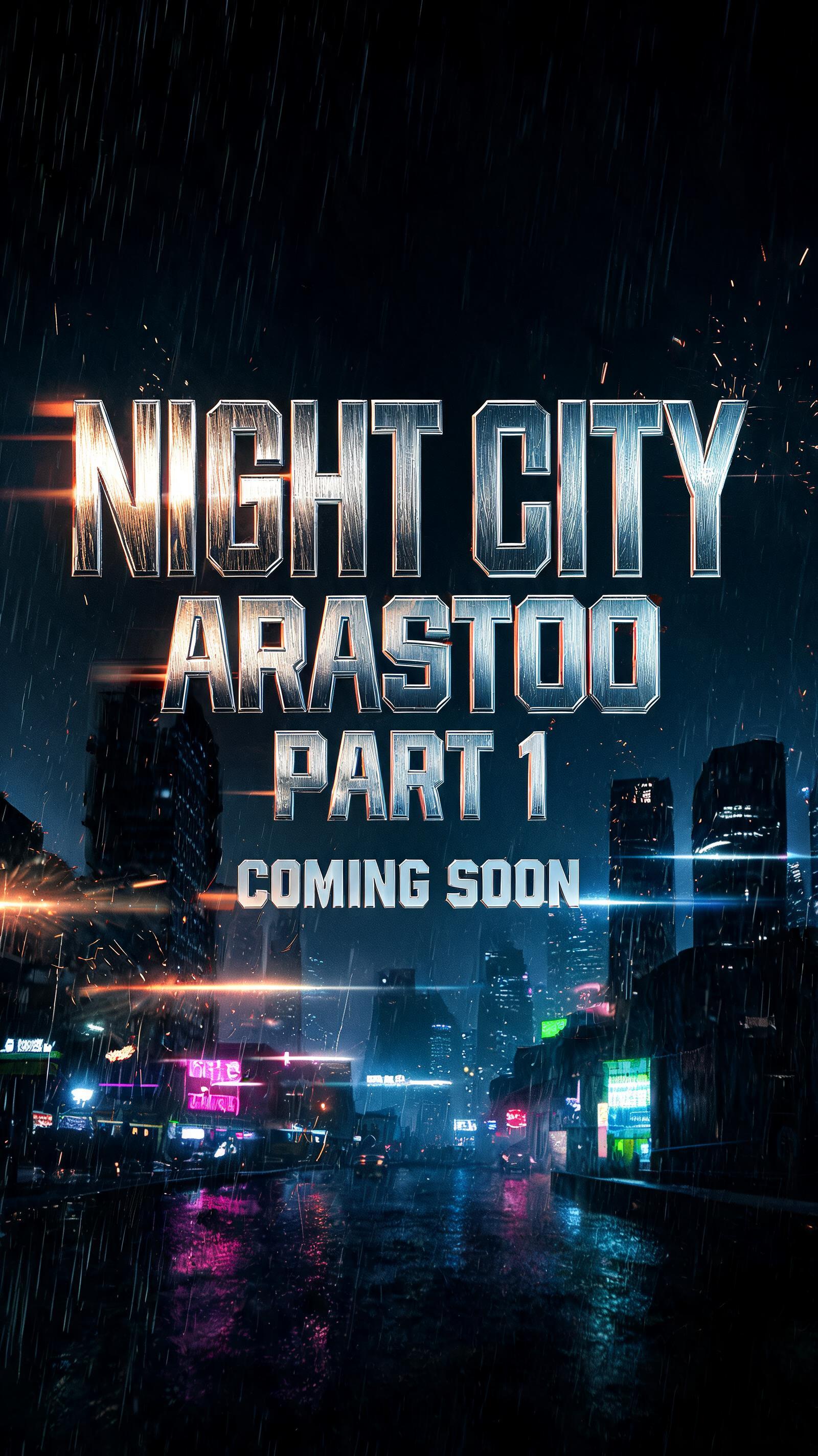 "Night city
Arastoo
Part 1
Coming soon
" — Cinematic Action | AI Text Effect Generator