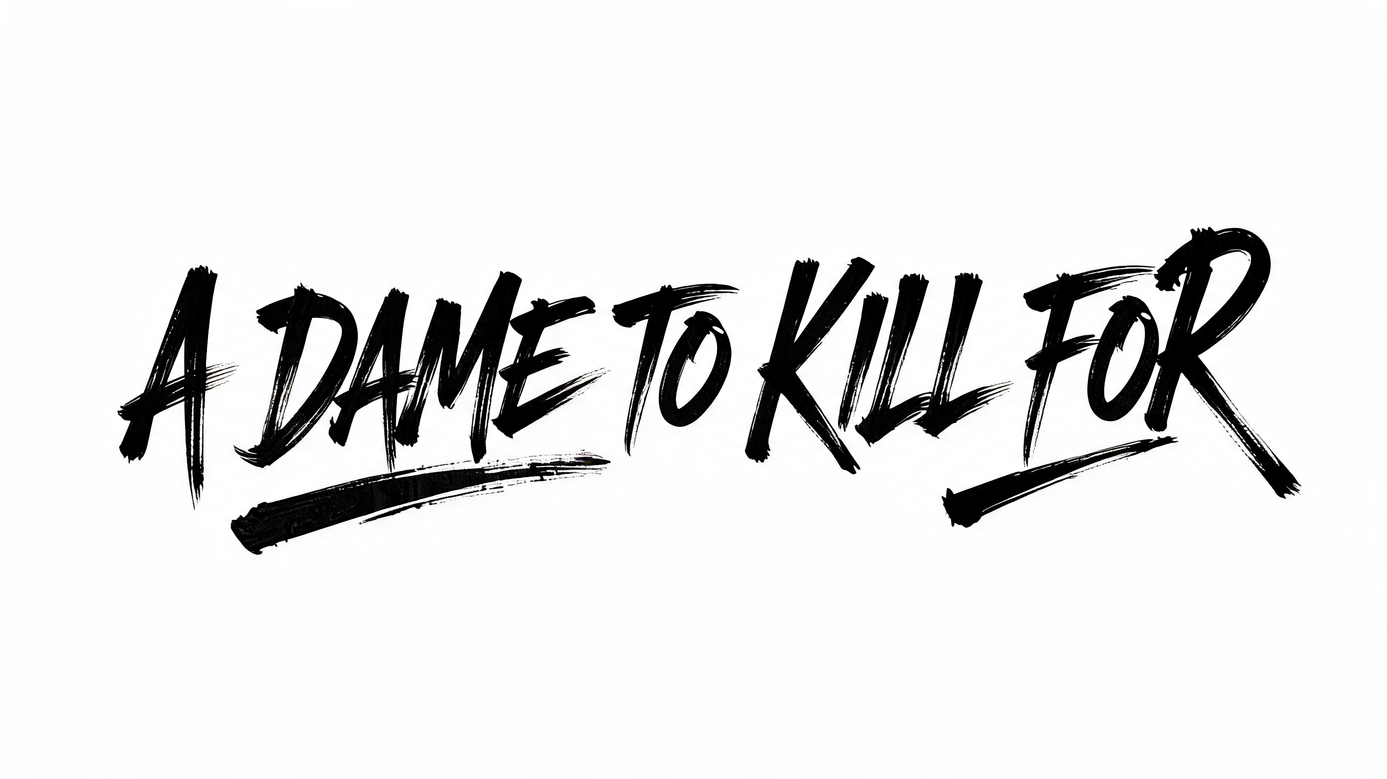 "A DAME TO KILL FOR" — Brush Stroke | AI Text Effect Generator