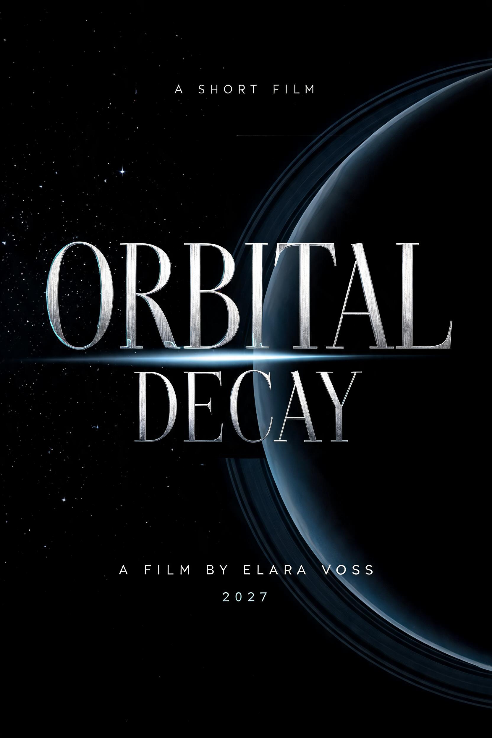 "A SHORT FILM
ORBITAL
DECAY
A FILM BY ELARA VOSS
2027" — Cinematic Scifi | AI Text Effect Generator