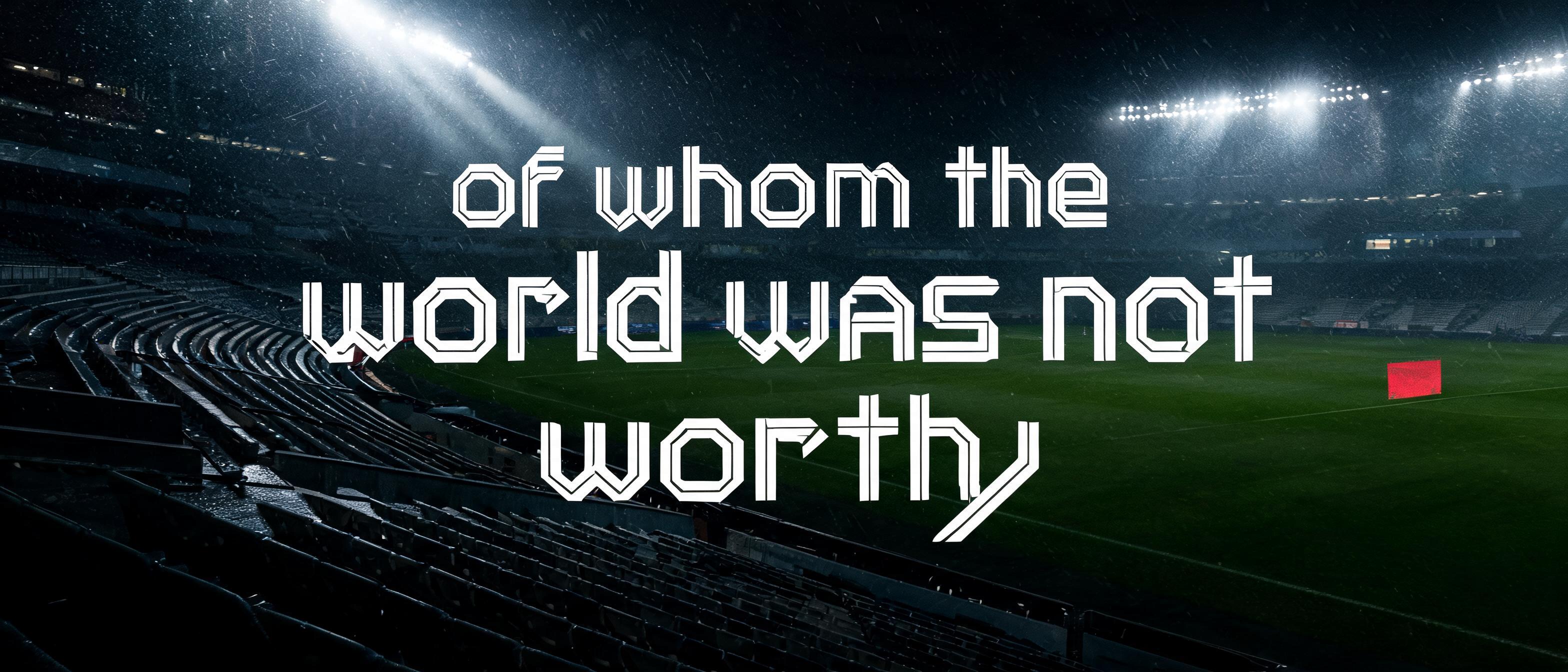 "of whom the world was not worthy" —  | AI Text Effect Generator