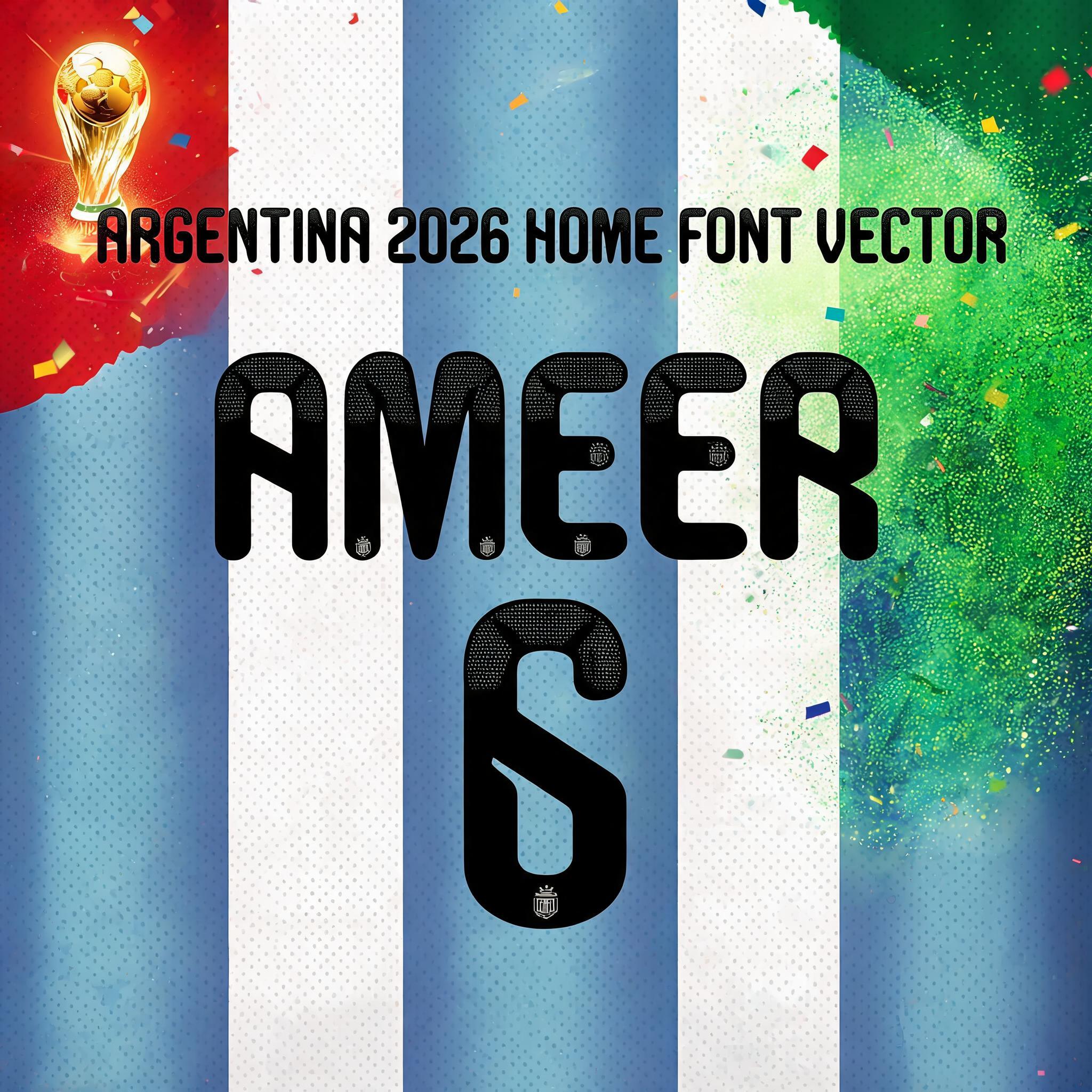 "Argentina 2026 Home Font Vector
AMEER
6" — Sports Football | AI Text Effect Generator