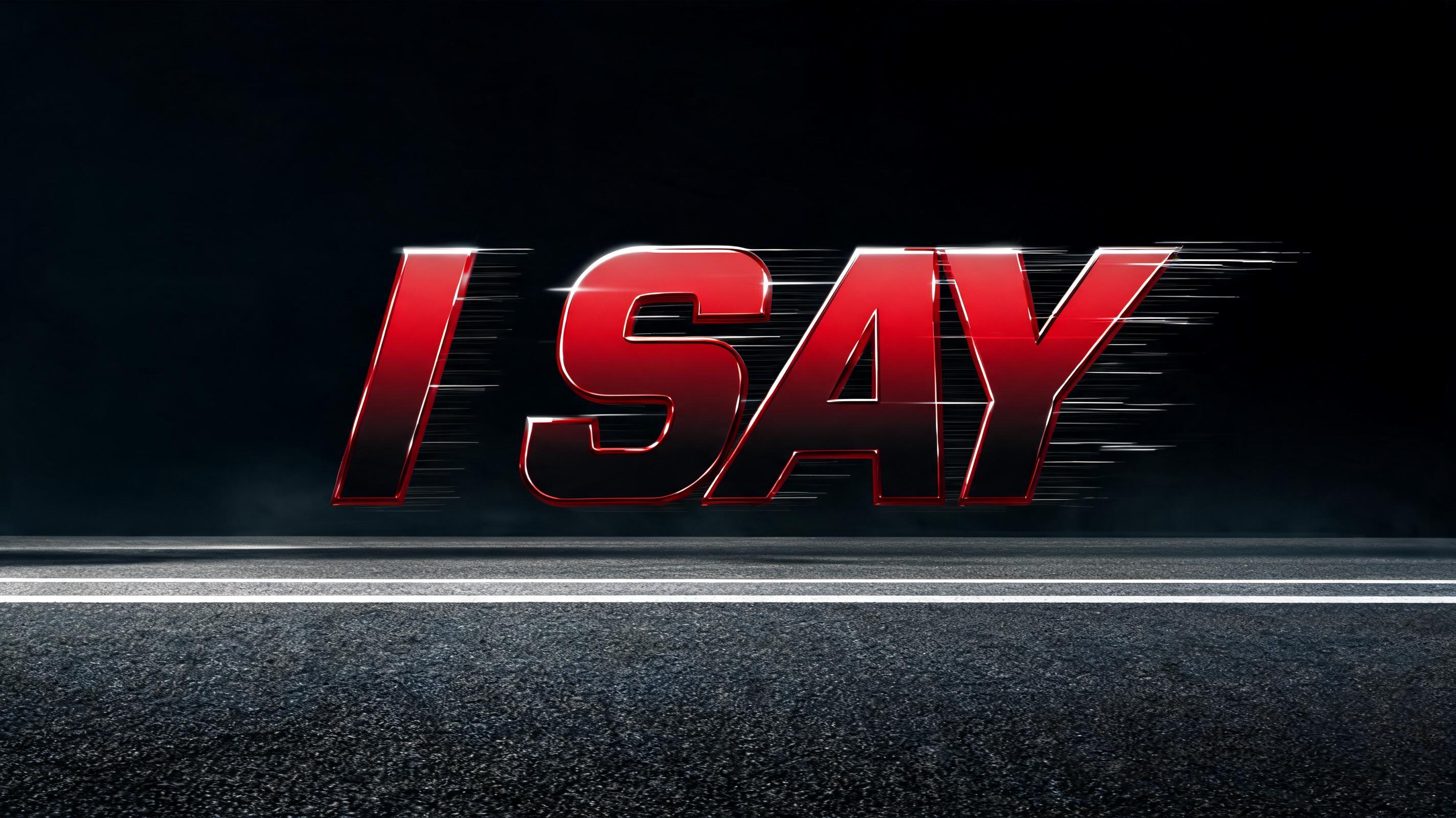"I Say" — Racing | AI Text Effect Generator