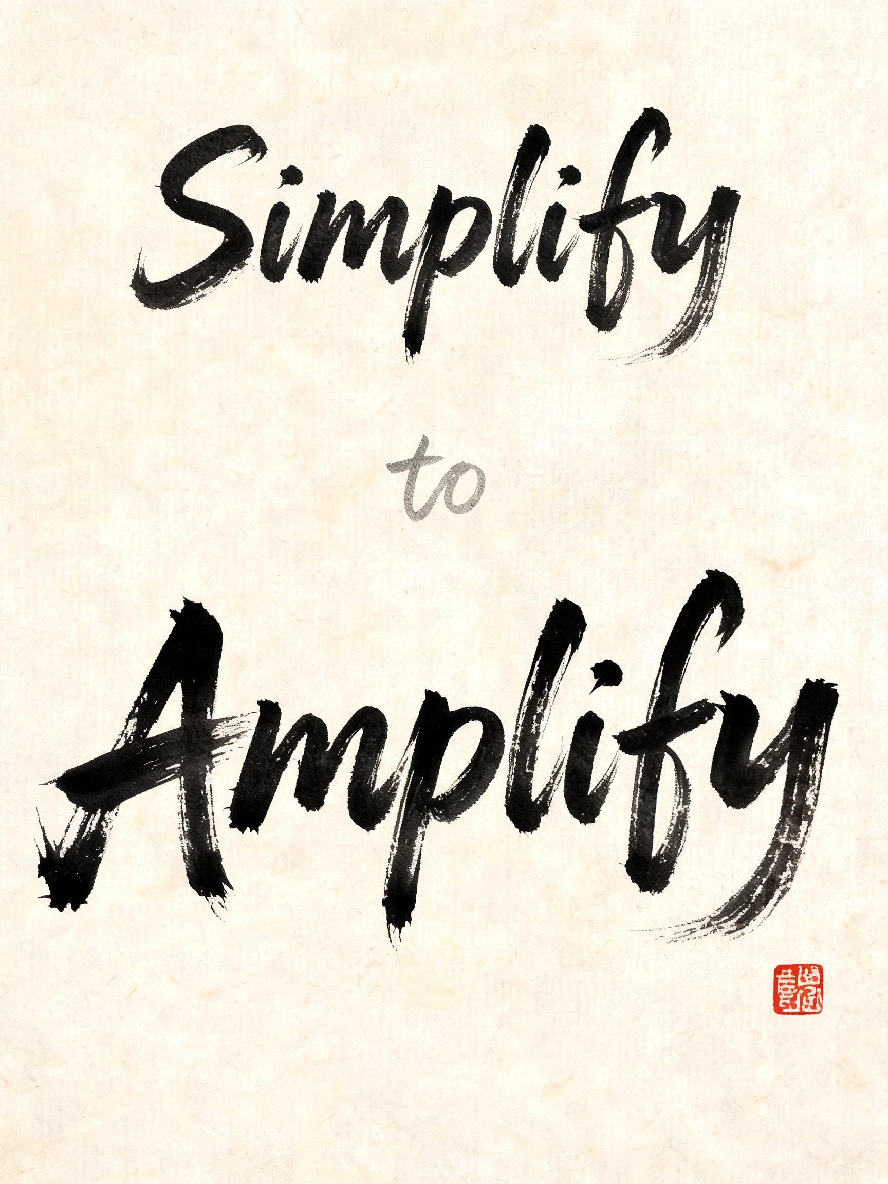 "Simplify
to Amplify" — Brush Chinese Ink text effect
