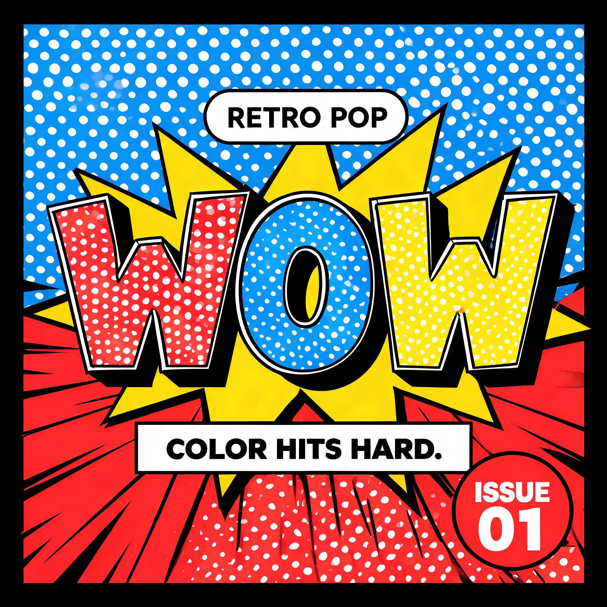 "WOW
RETRO POP
COLOR HITS HARD.
ISSUE 01" — Pop Art | AI Text Effect Generator