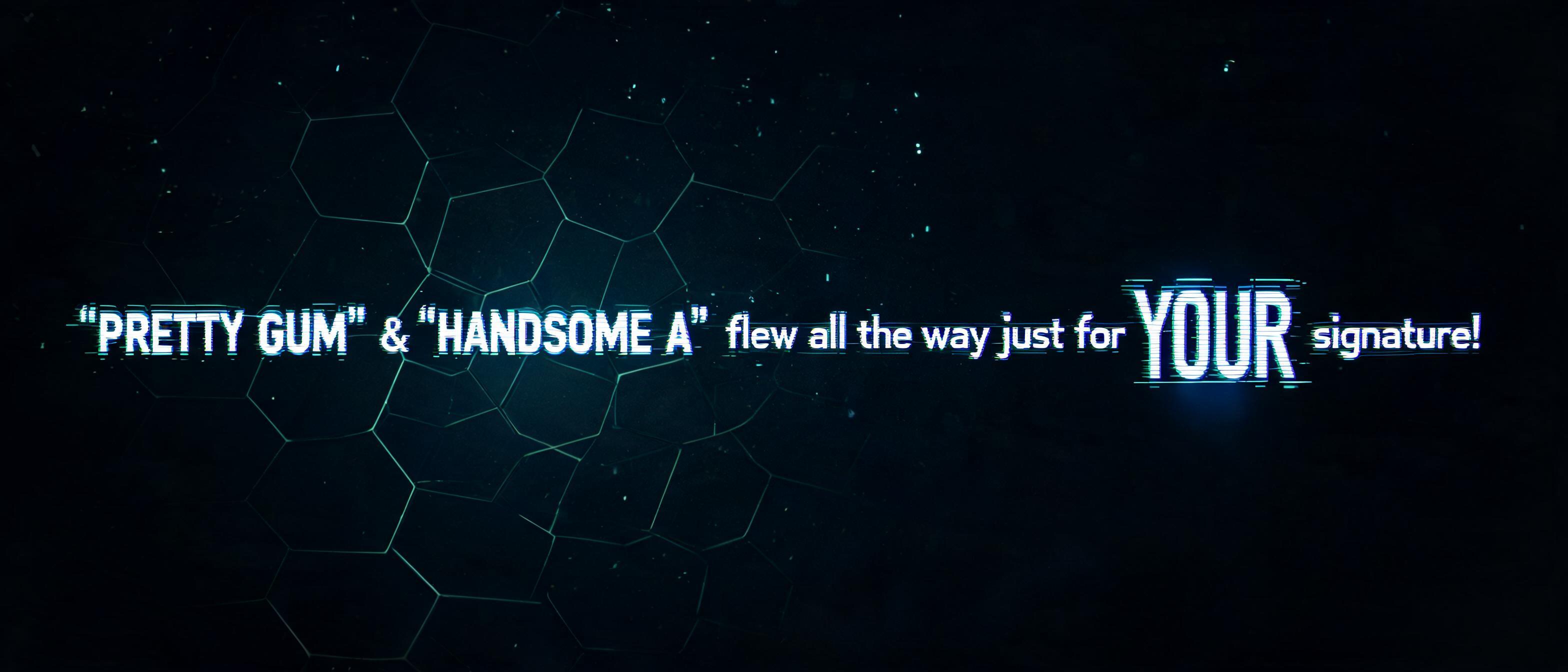 "'PRETTY GUM' & 'HANDSOME A' flew all the way just for YOUR signature!"" — Cyberpunk Hologram text effect