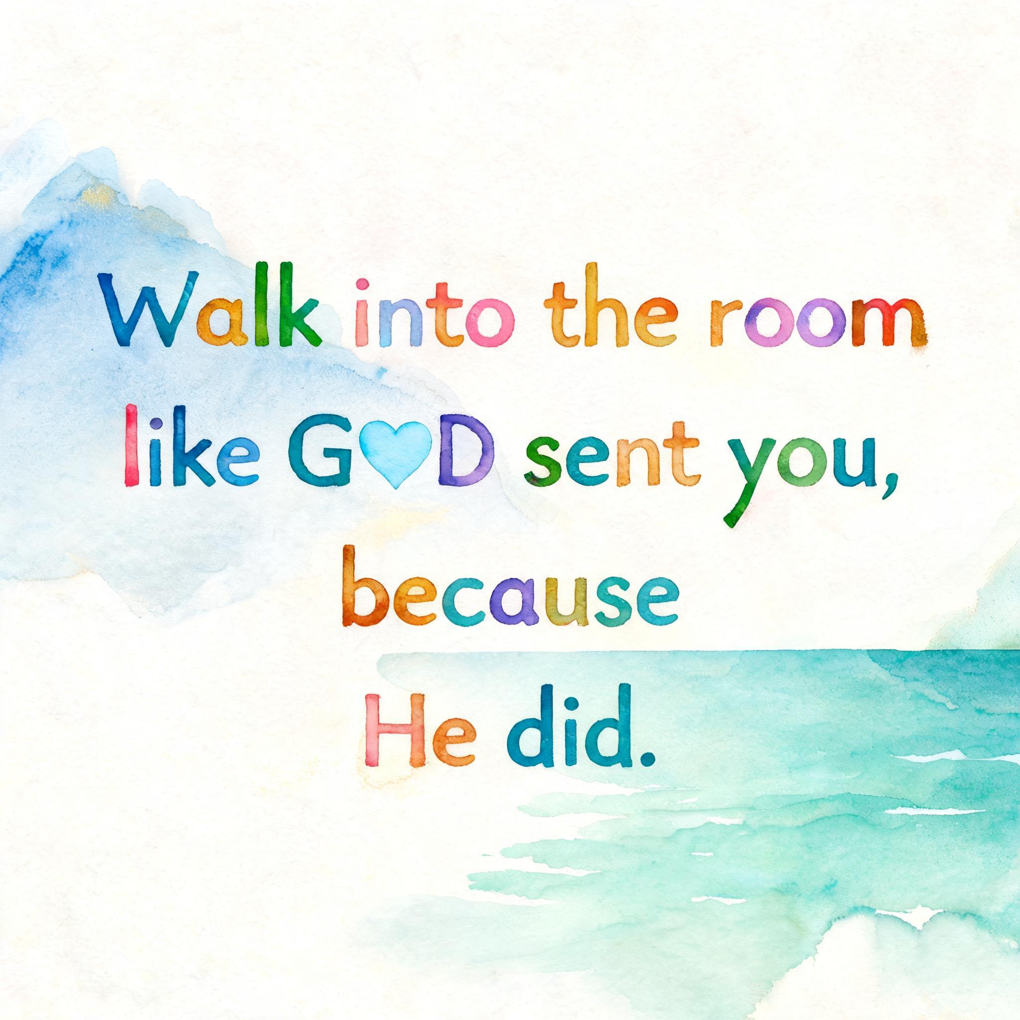 "Walk into the room like G🩵D sent you, because He did." — Watercolor | AI Text Effect Generator