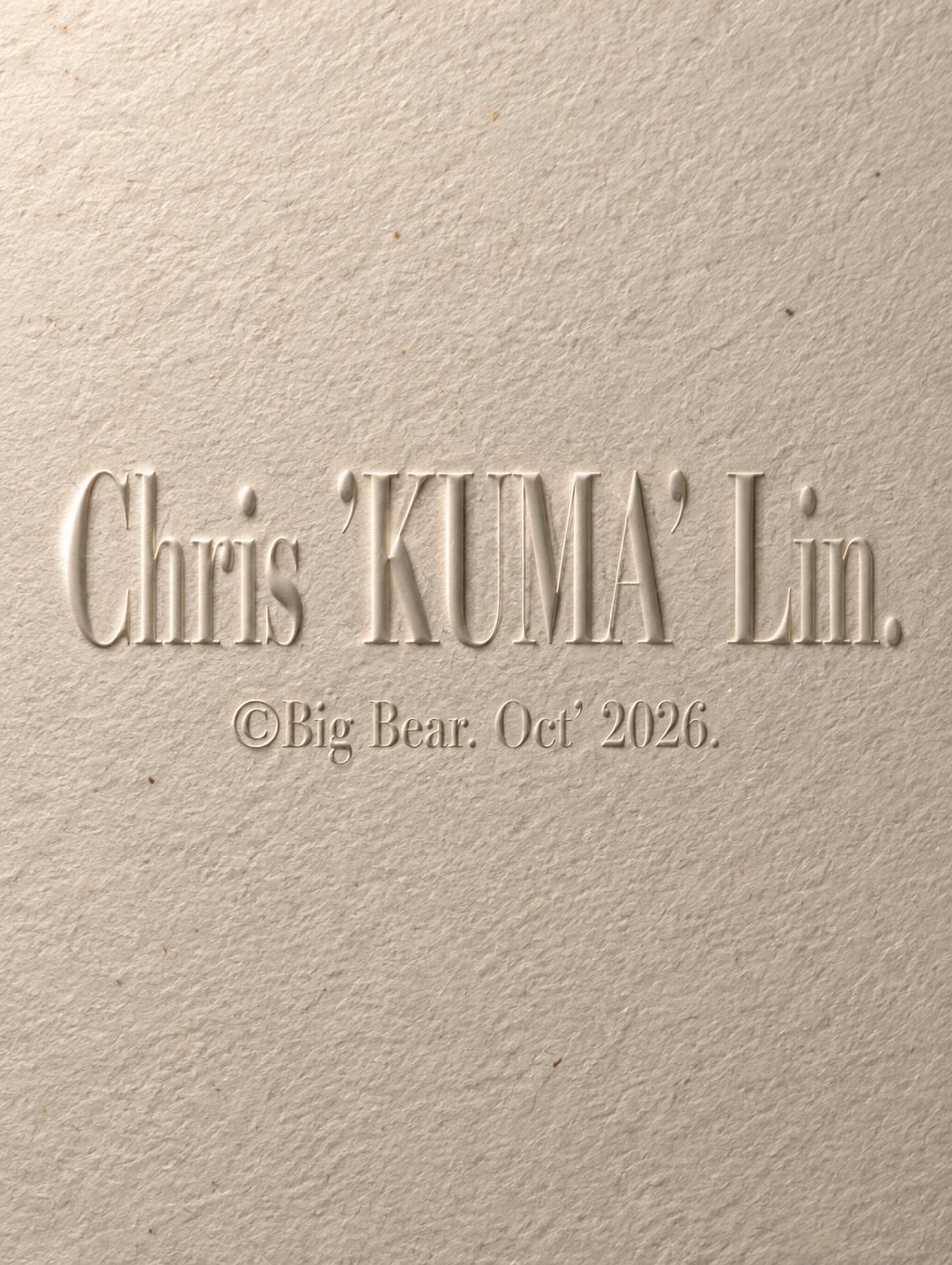 "Chris 'KUMA' Lin.
©Big Bear. Oct' 2026." — Emboss | AI Text Effect Generator