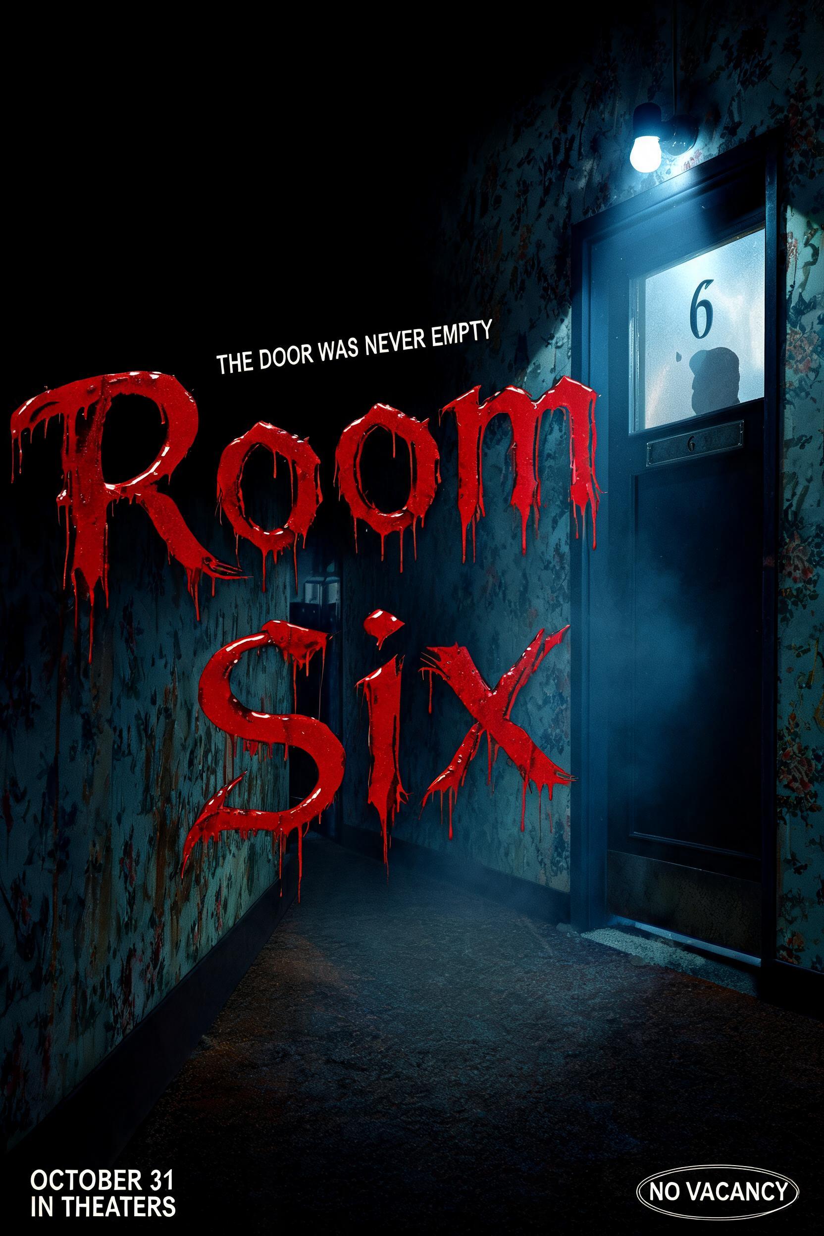 Room Six
THE DOOR WAS NEVER EMPTY
OCTOBER 31
IN THEATERS
NO VACANCY