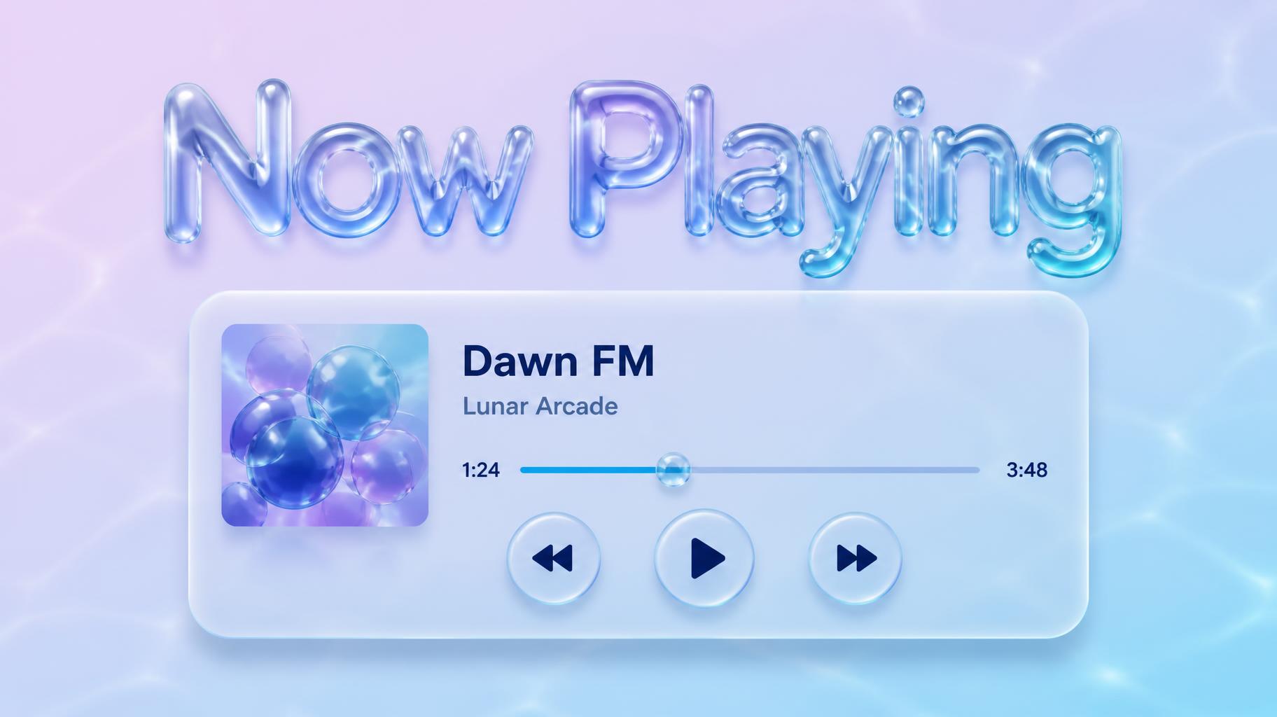 "Now Playing
Dawn FM
Lunar Arcade
1:24
3:48" — Glass Liquid | AI Text Effect Generator