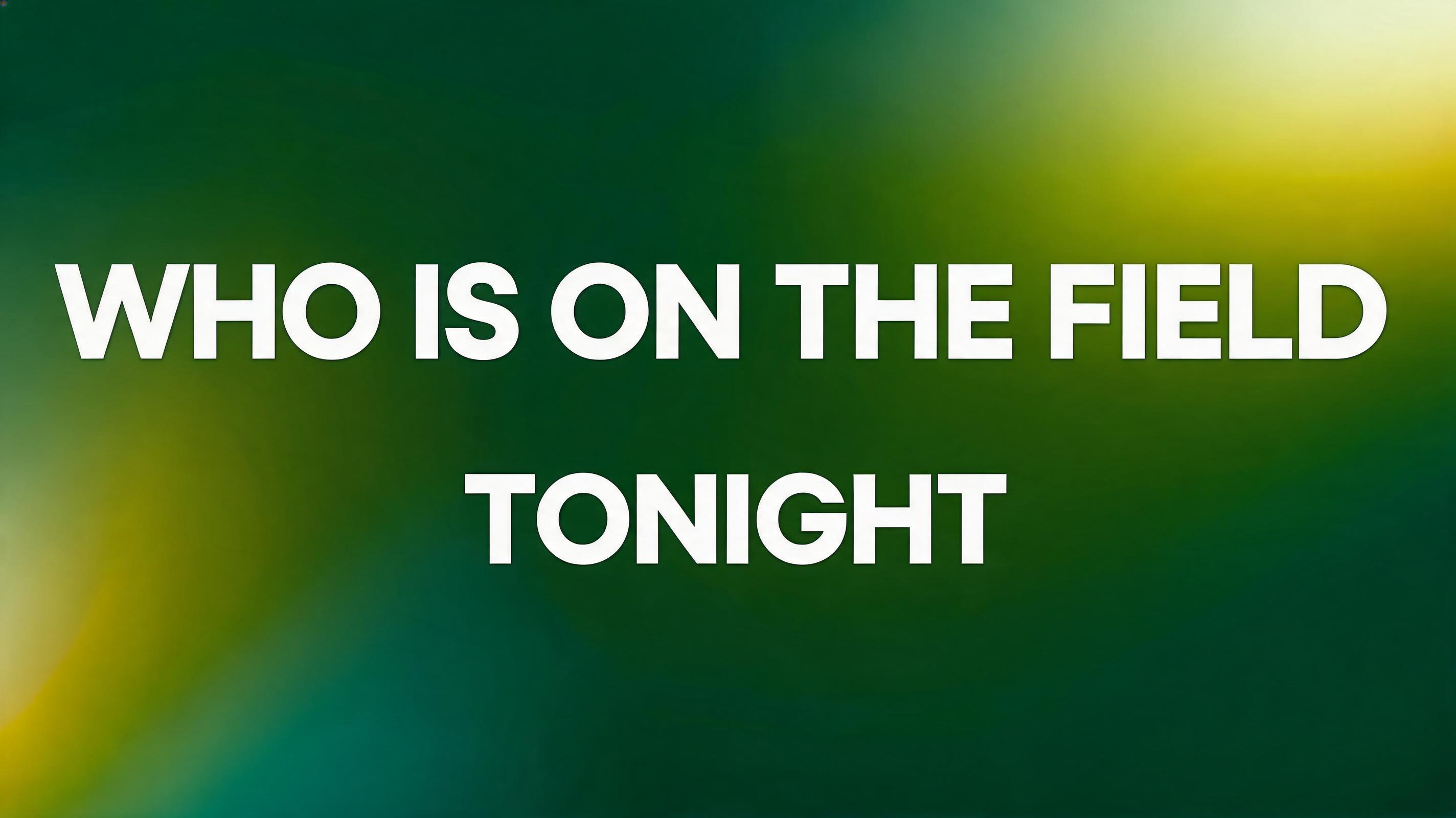 "Who is on the field tonight" —  | AI Text Effect Generator
