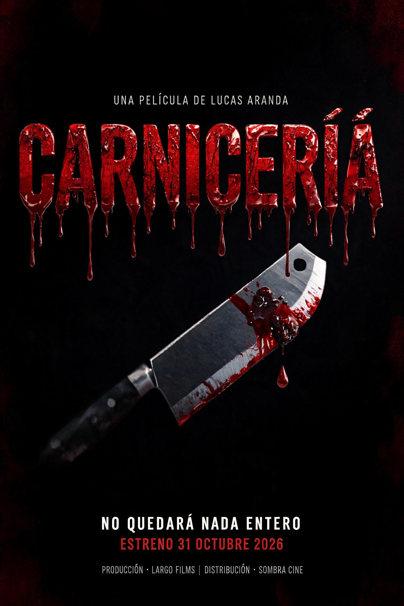 "CARNICERÍA
UNA PELÍCULA DE LUCAS ARANDA
NO QUEDARÁ NADA ENTERO
ESTRENO 31 OCTUBRE 2026
DISTRIBUIDA POR UMBRAL FILMS" — Drip Font Blood text effect