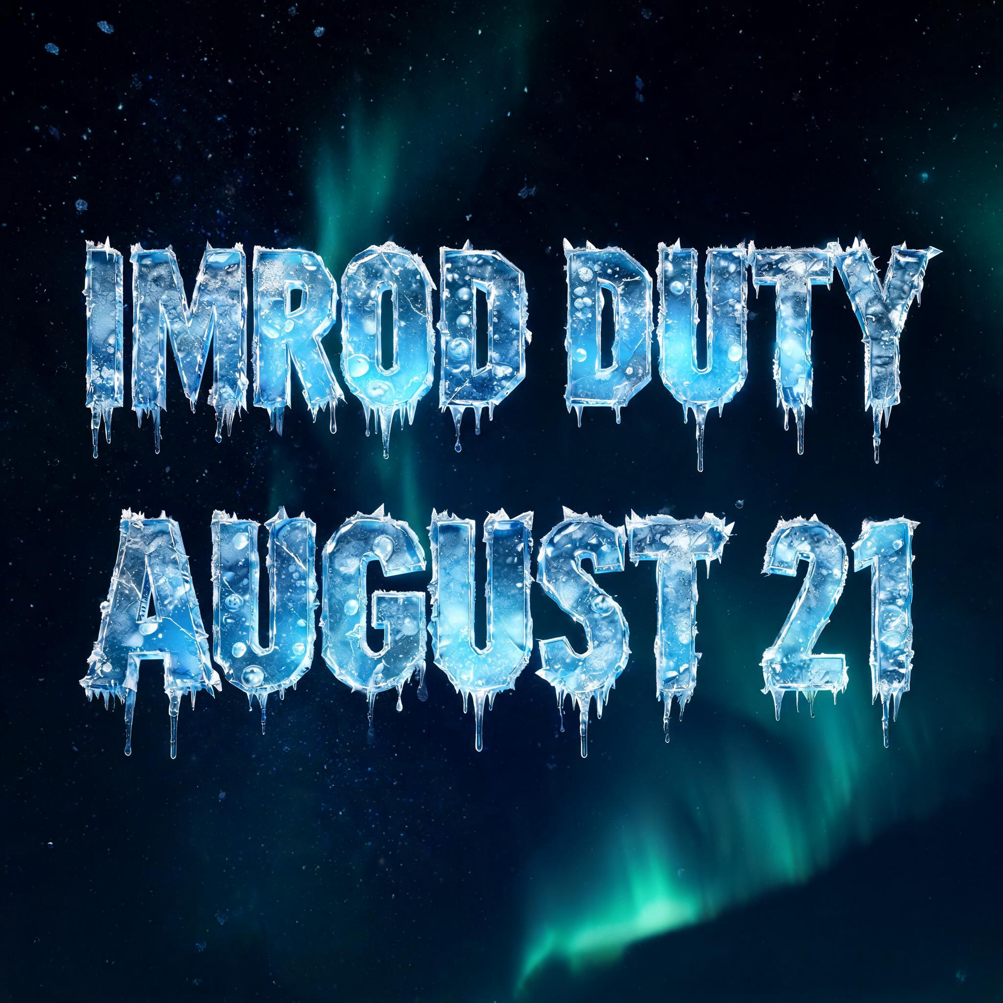 "IMROD DUTY AUGUST 21" — Glass Frozen | AI Text Effect Generator