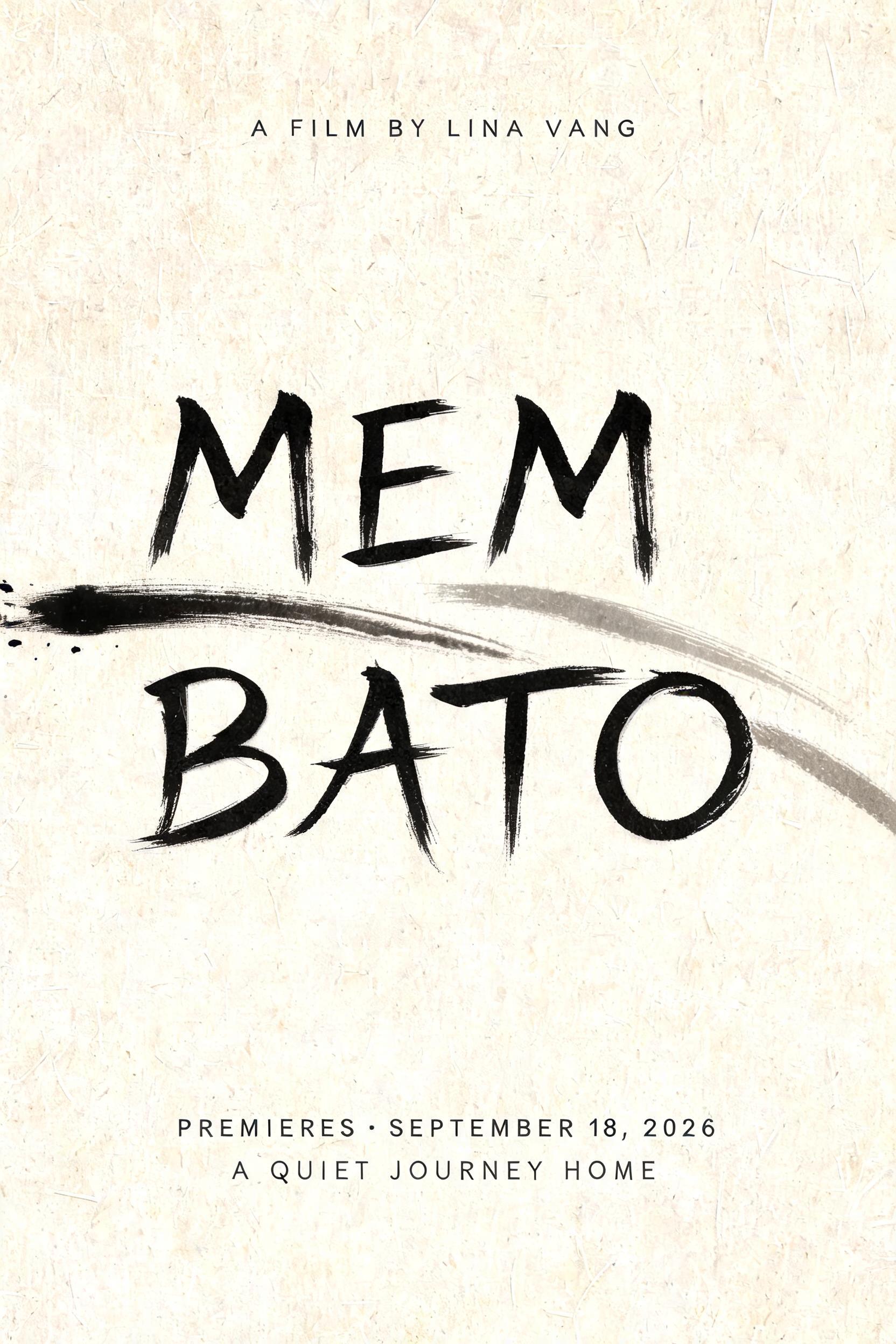 "MEM BATO
A FILM BY LINA VANG
PREMIERES · SEPTEMBER 18, 2026
A QUIET JOURNEY HOME" — Brush Japanese Ink | AI Text Effect Generator