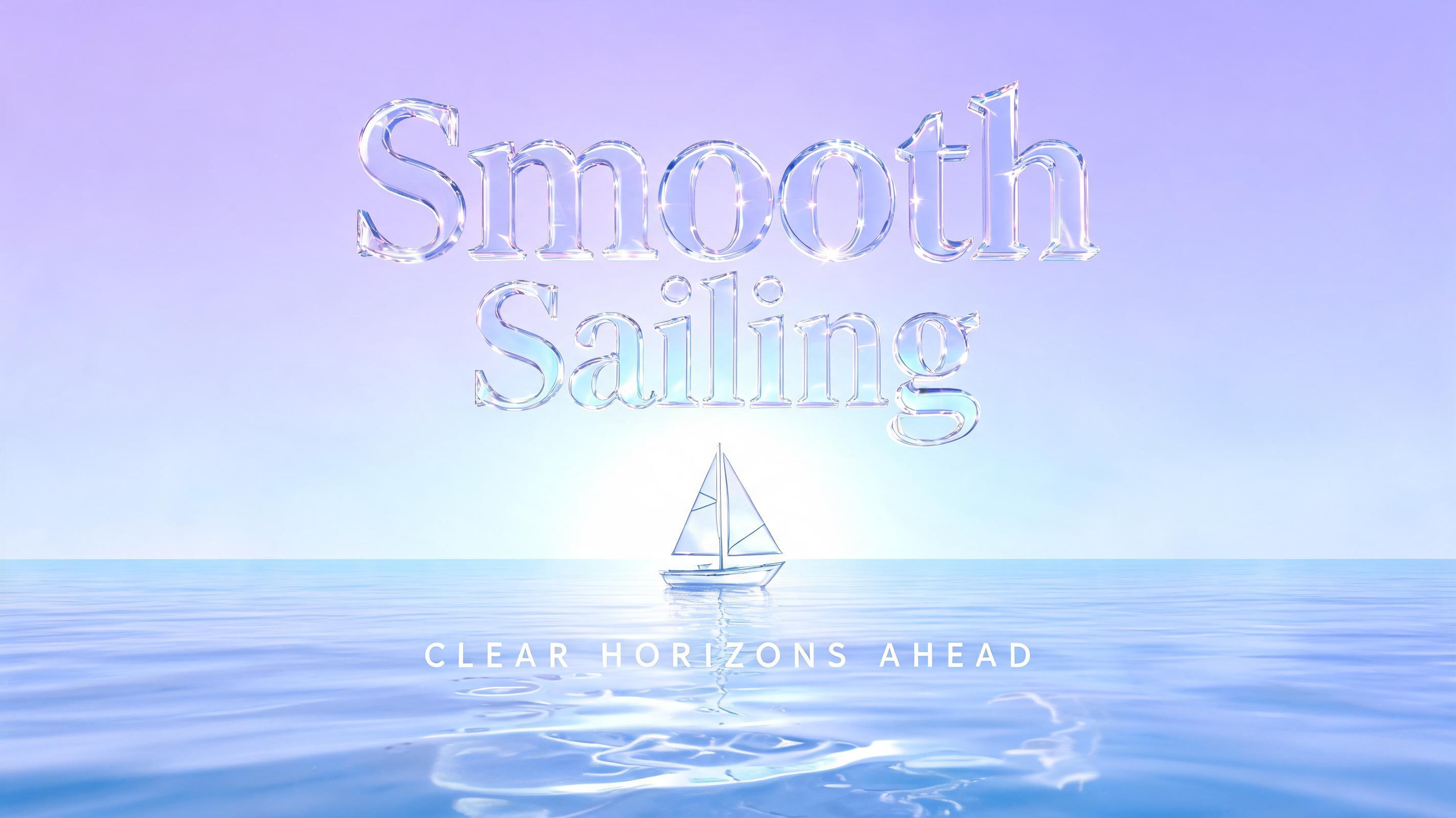 "Smooth Sailing
CLEAR HORIZONS AHEAD" — Glass | AI Text Effect Generator