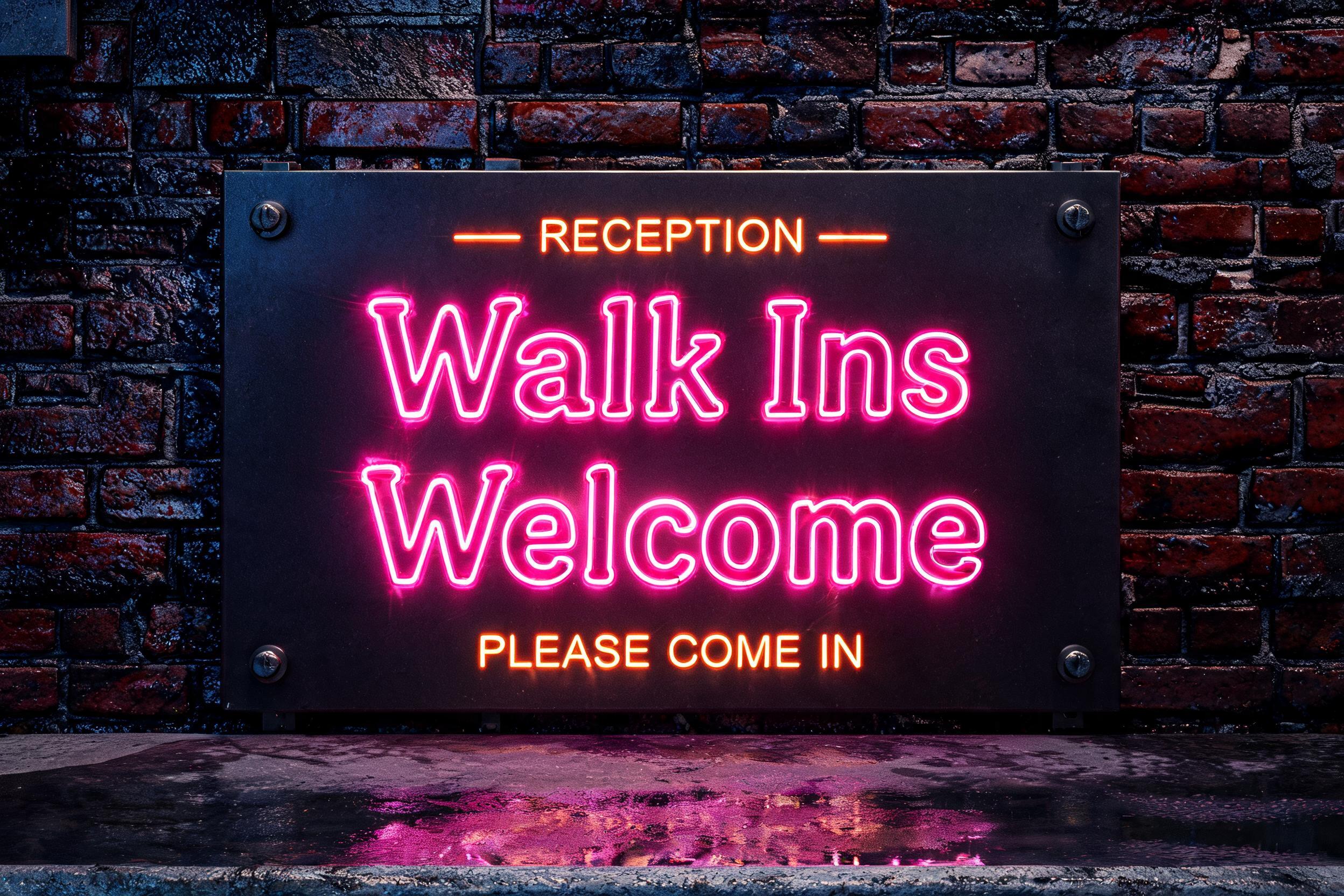 "Walk Ins
Welcome
RECEPTION
PLEASE COME IN" — neon sign text effect