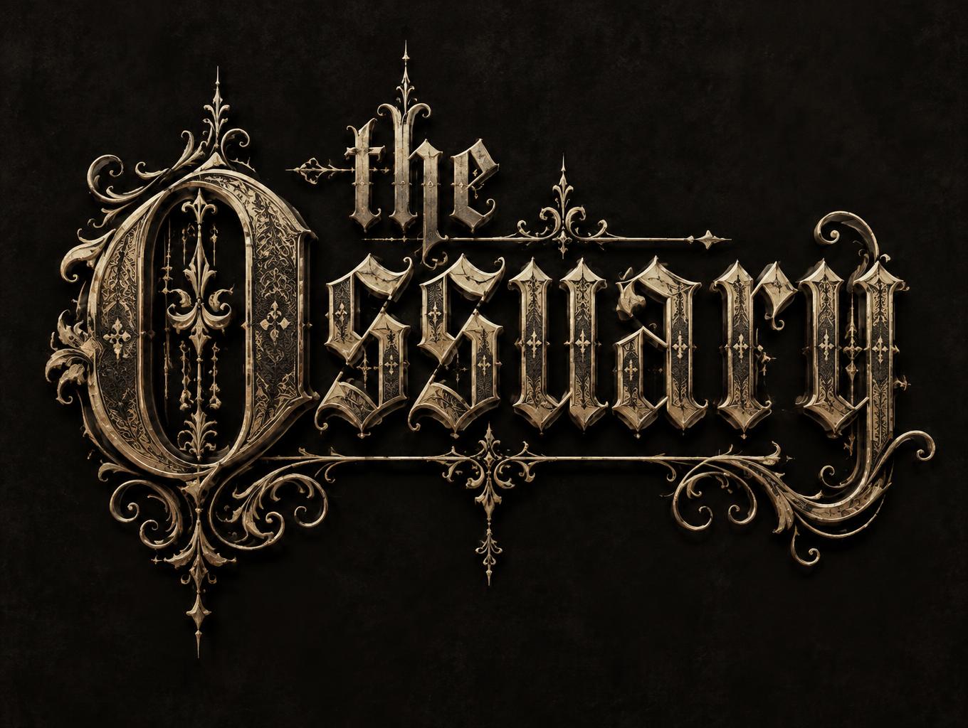"the Ossuary" — Gothic text effect