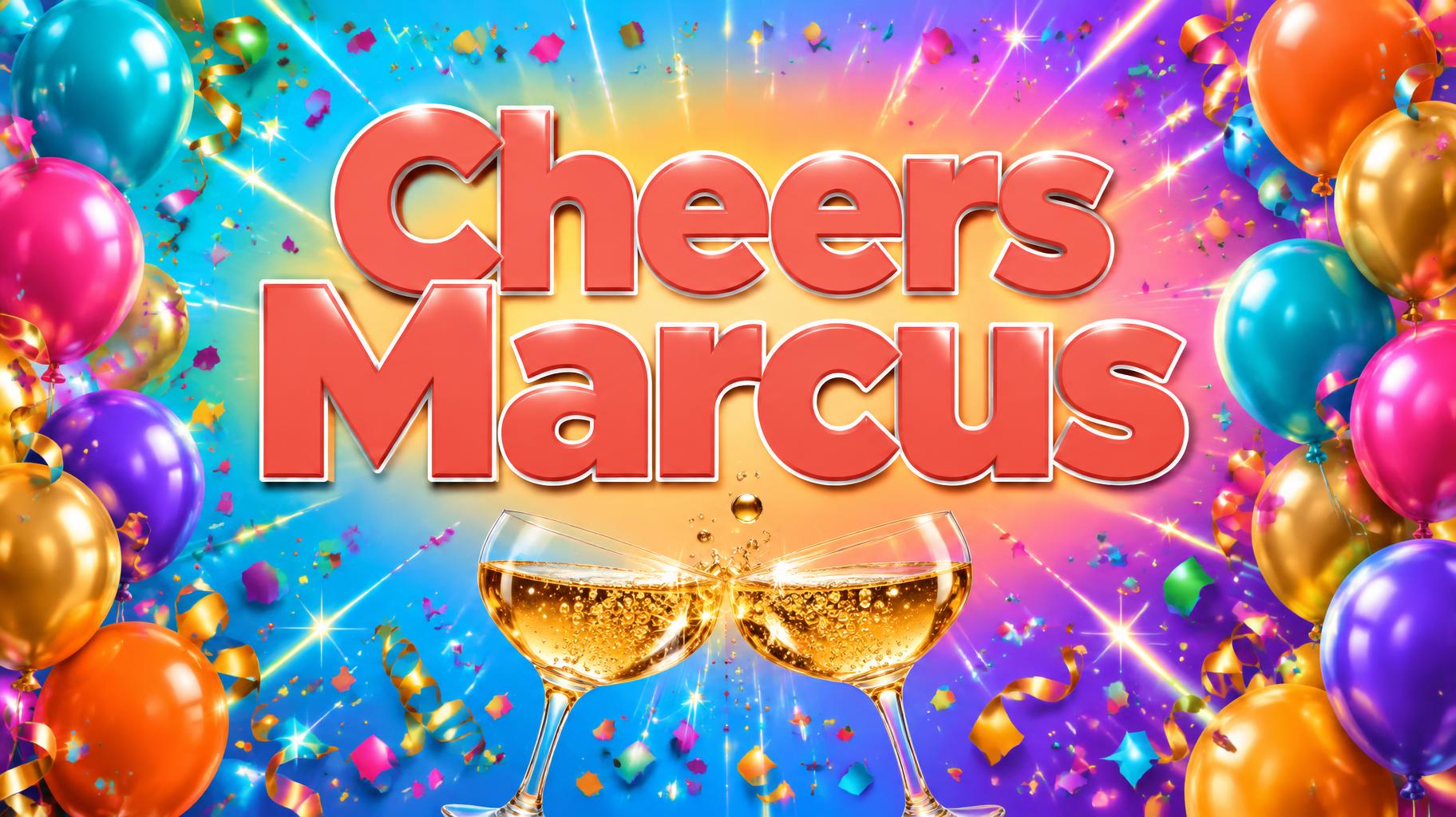 "Cheers Marcus" — Birthday | AI Text Effect Generator