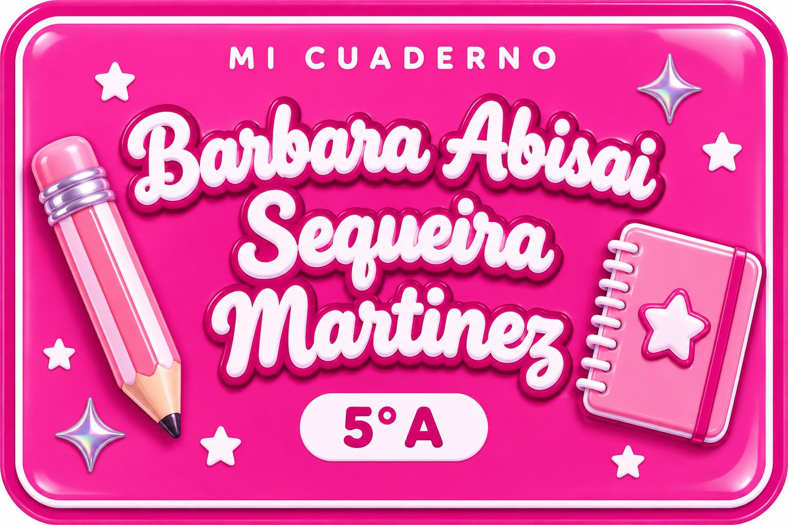 Barbara Abisai
Sequeira
Martinez
MI CUADERNO
5° A