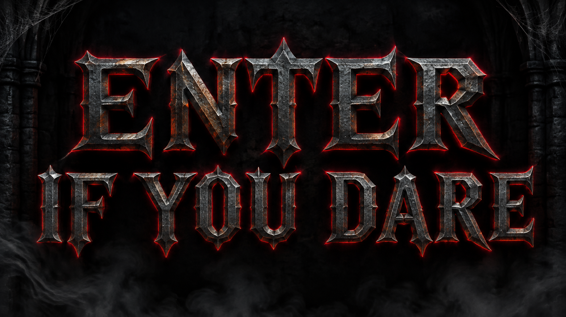 "ENTER IF YOU DARE" — Gothic Dark text effect