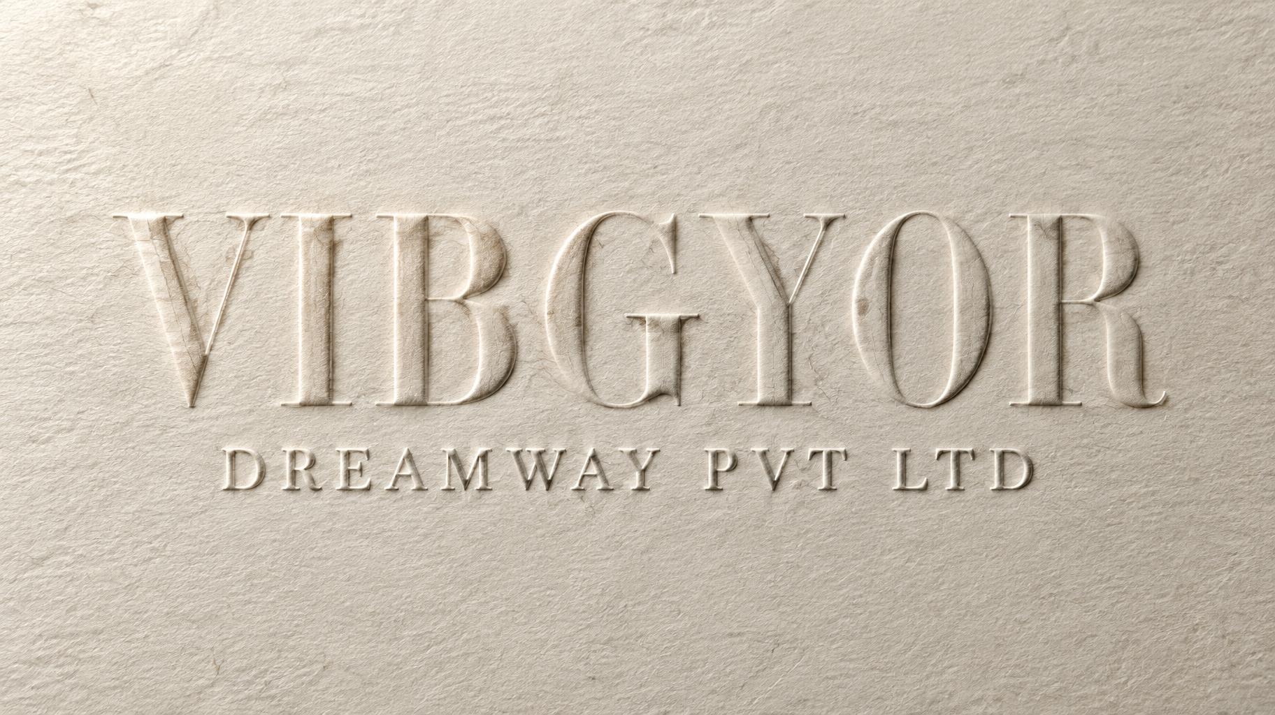 VIBGYOR DREAMWAY PVT LTD