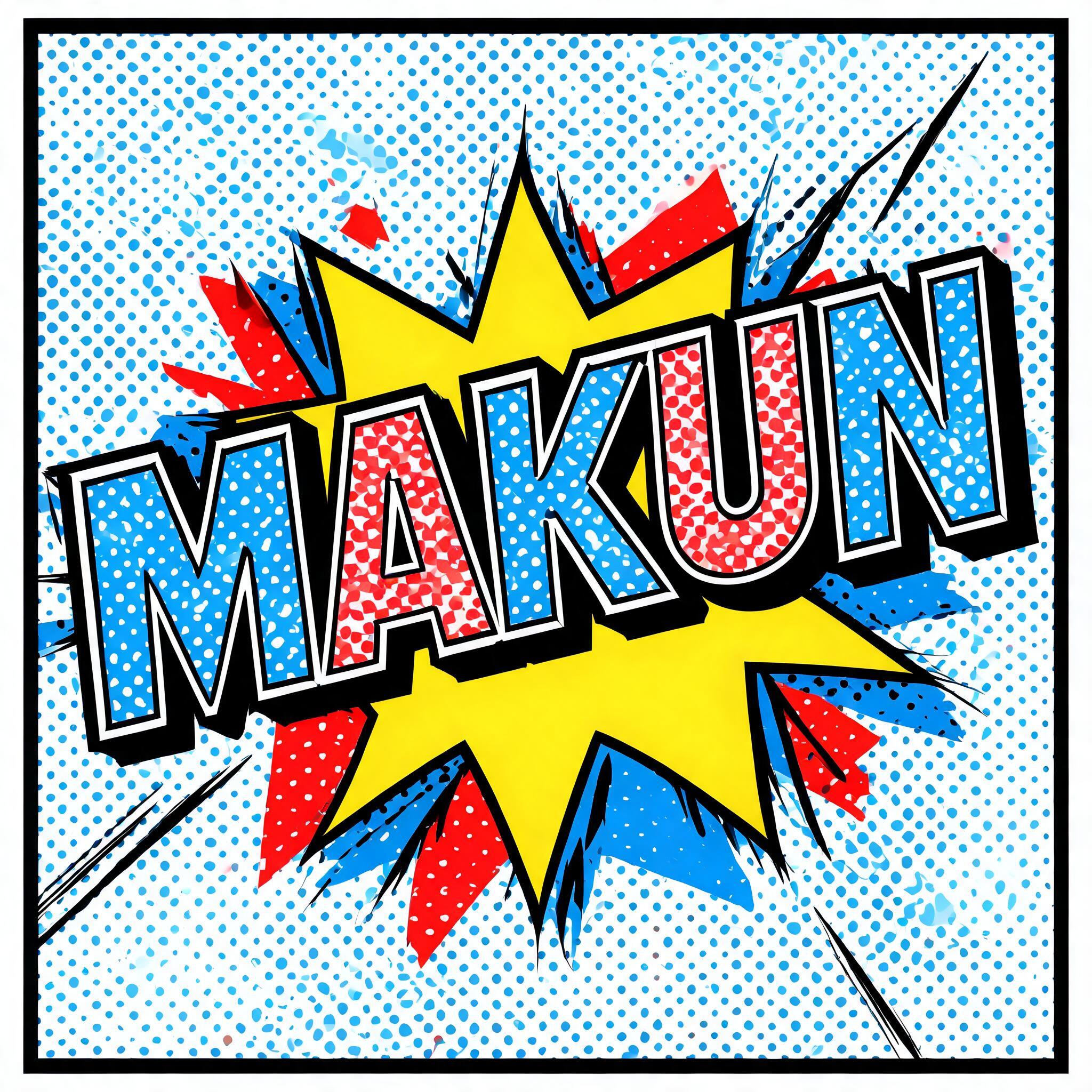 "MAKUN" — Pop Art text effect