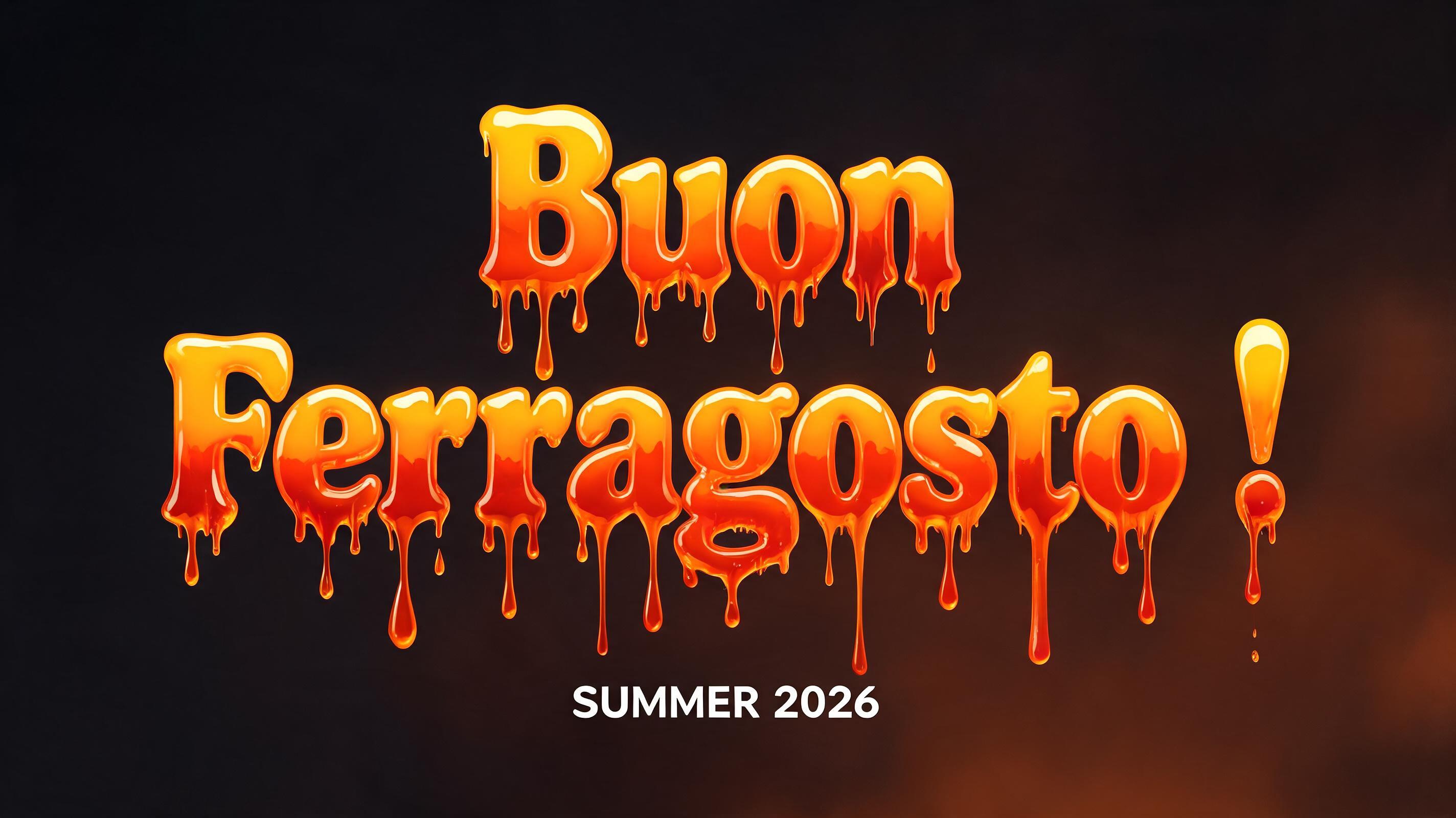 "Buon Ferragosto !" — Drip Font Melting | AI Text Effect Generator