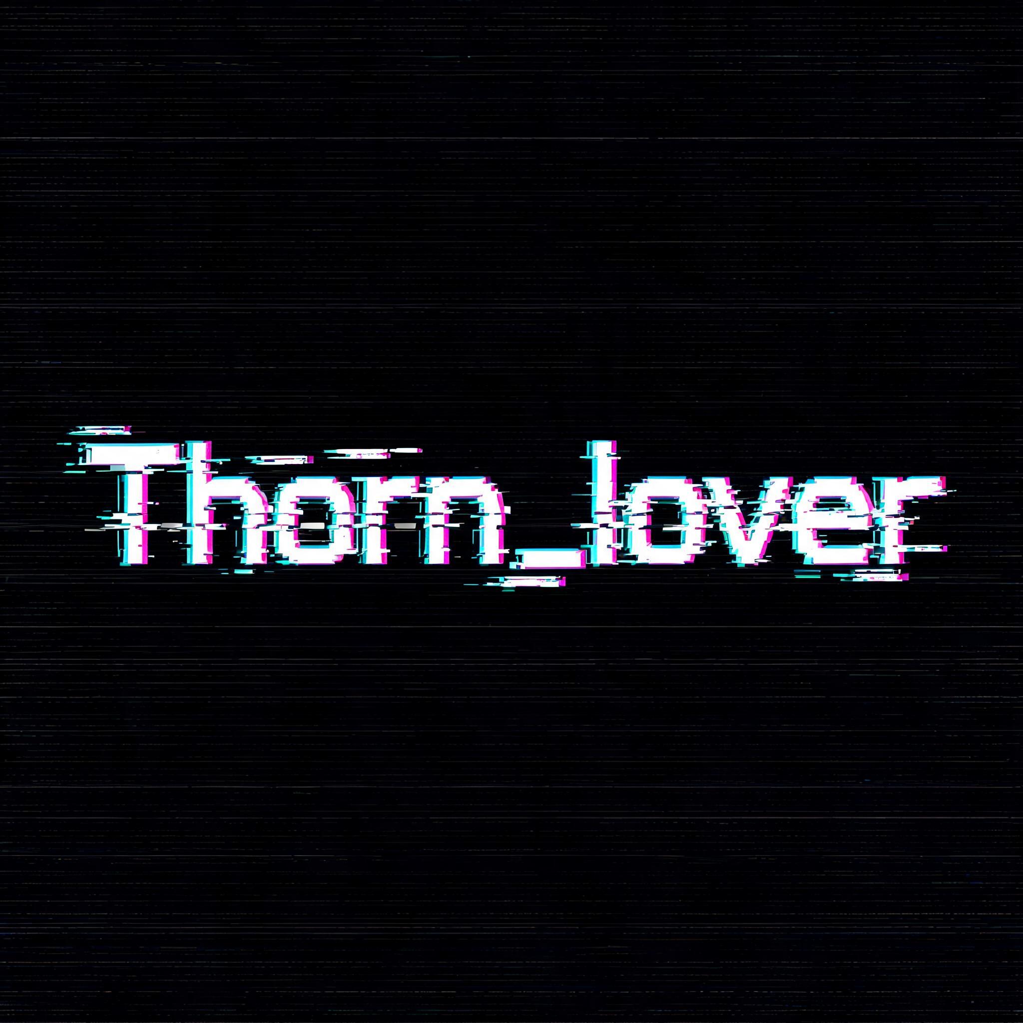"Thorn_lover" — Glitch | AI Text Effect Generator